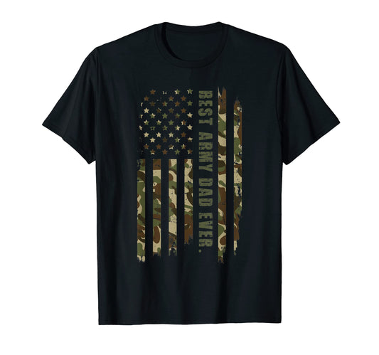 Best Army Dad Ever Fathers Day Camouflage T-Shirt - Unique Graphic Unisex - T-Shirt, Sweatshirt, Hoodie