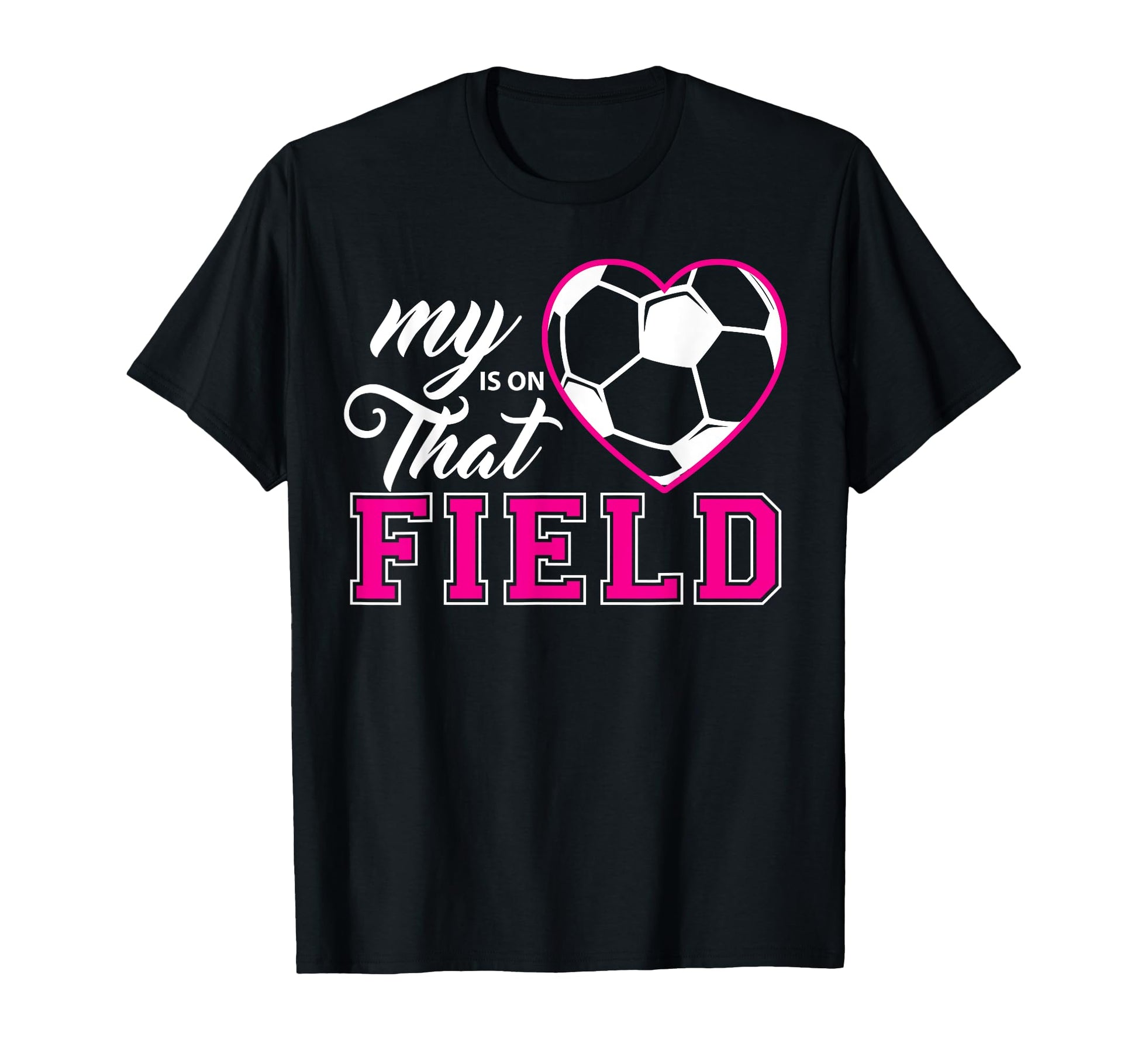 My Heart Is That Field Soccer Moms And T-Shirt - Graphic Print Men Women - T-Shirt, Sweatshirt, Hoodie