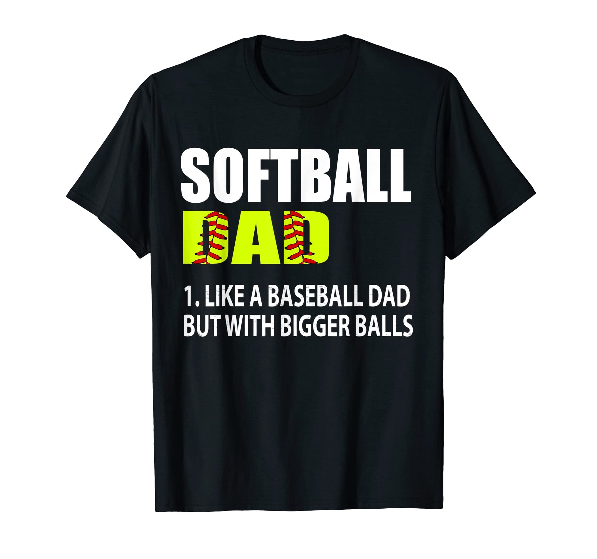 Mens Softball Dad Like Baseball But T-Shirt - Unique Graphic for Adults - T-Shirt, Sweatshirt, Hoodie