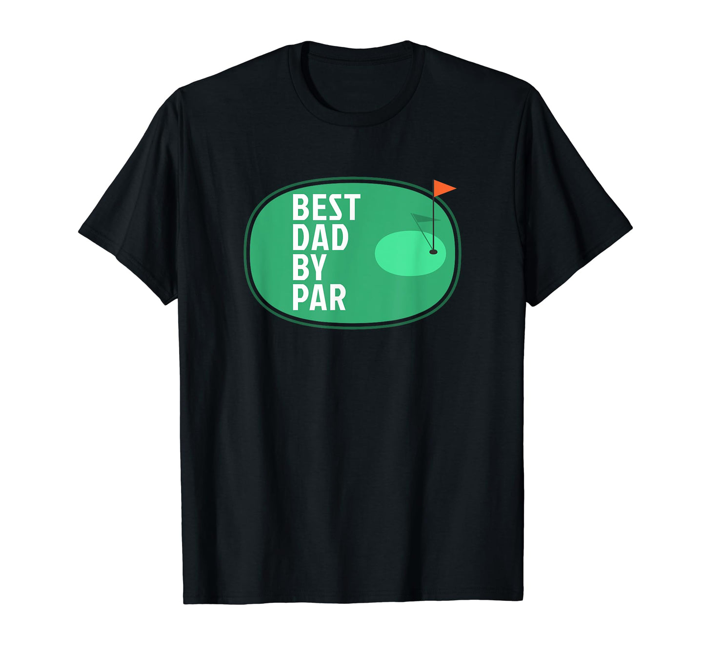 Best Dad Par Funny Golf Fathers T-Shirt - Casual Everyday Wear for Adults - T-Shirt, Sweatshirt, Hoodie