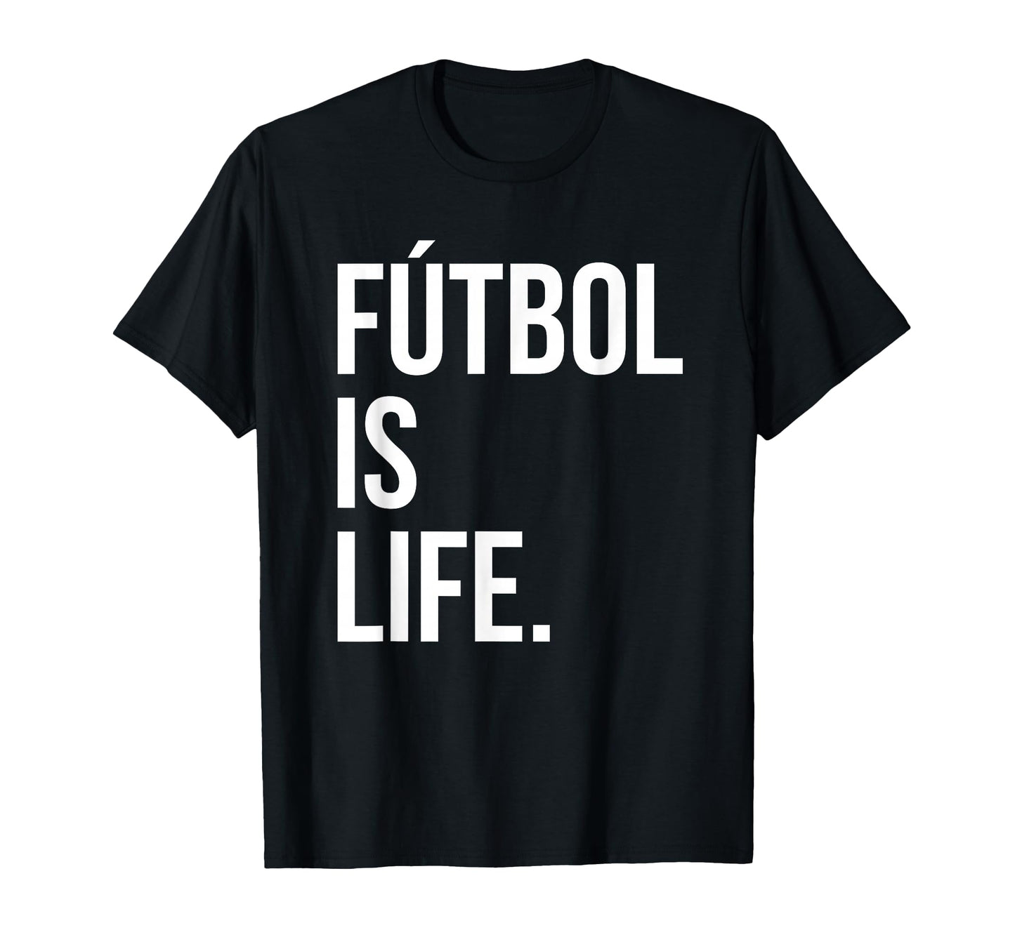 Futbol Is Life T-Shirt - Minimalist Print Men Women - T-Shirt, Sweatshirt, Hoodie