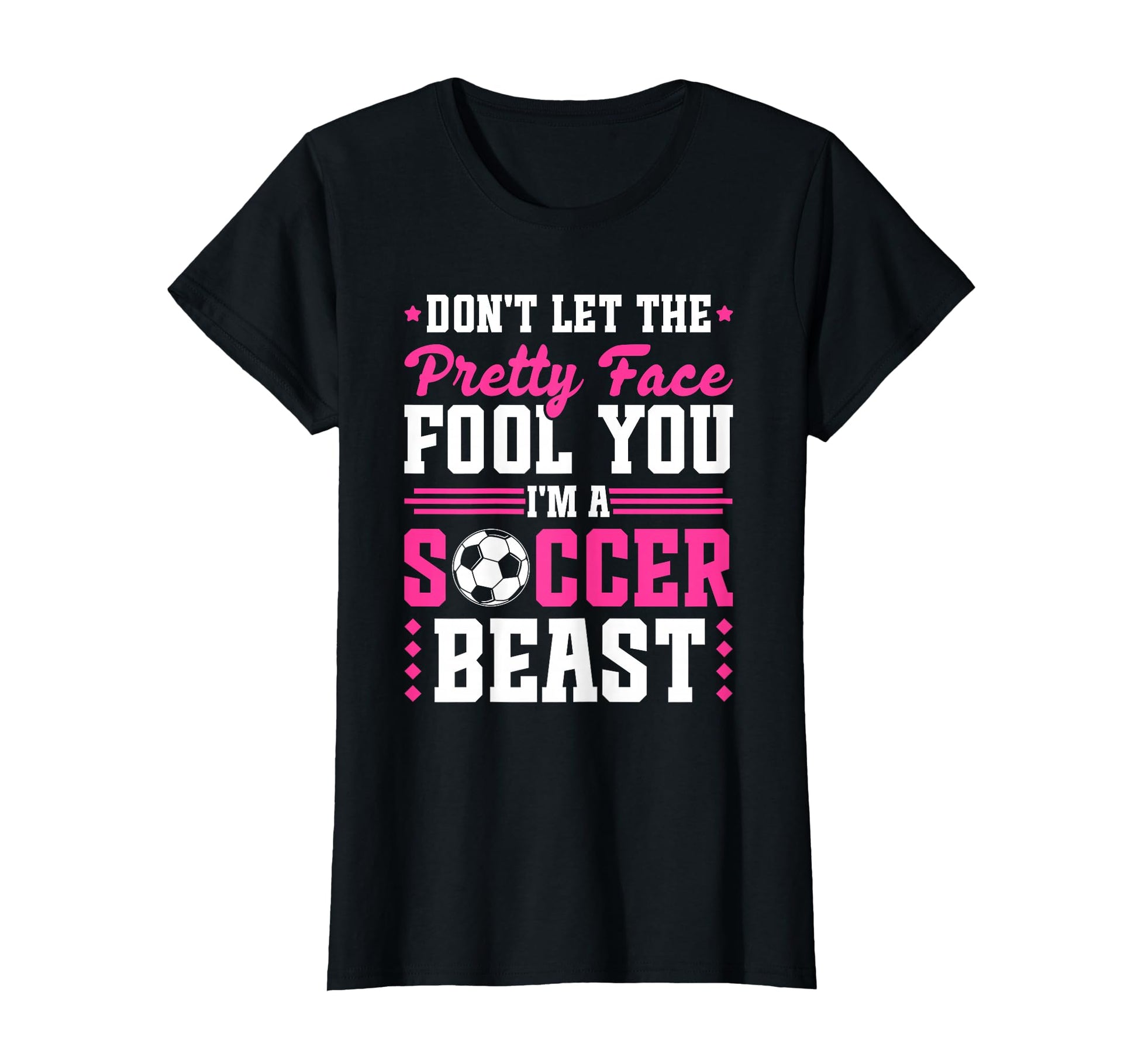 Soccer Pretty Face Soccer Beast Female T-Shirt - Custom Art Print Unisex - T-Shirt, Sweatshirt, Hoodie
