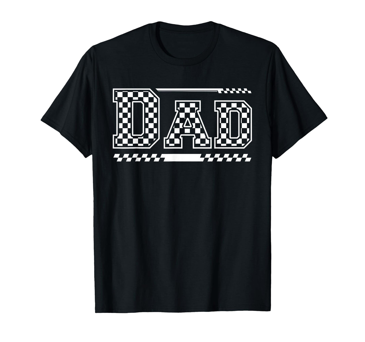 Checkered Dad Black White Funny Race Dad T-Shirt - Graphic Print Men Women - T-Shirt, Sweatshirt, Hoodie