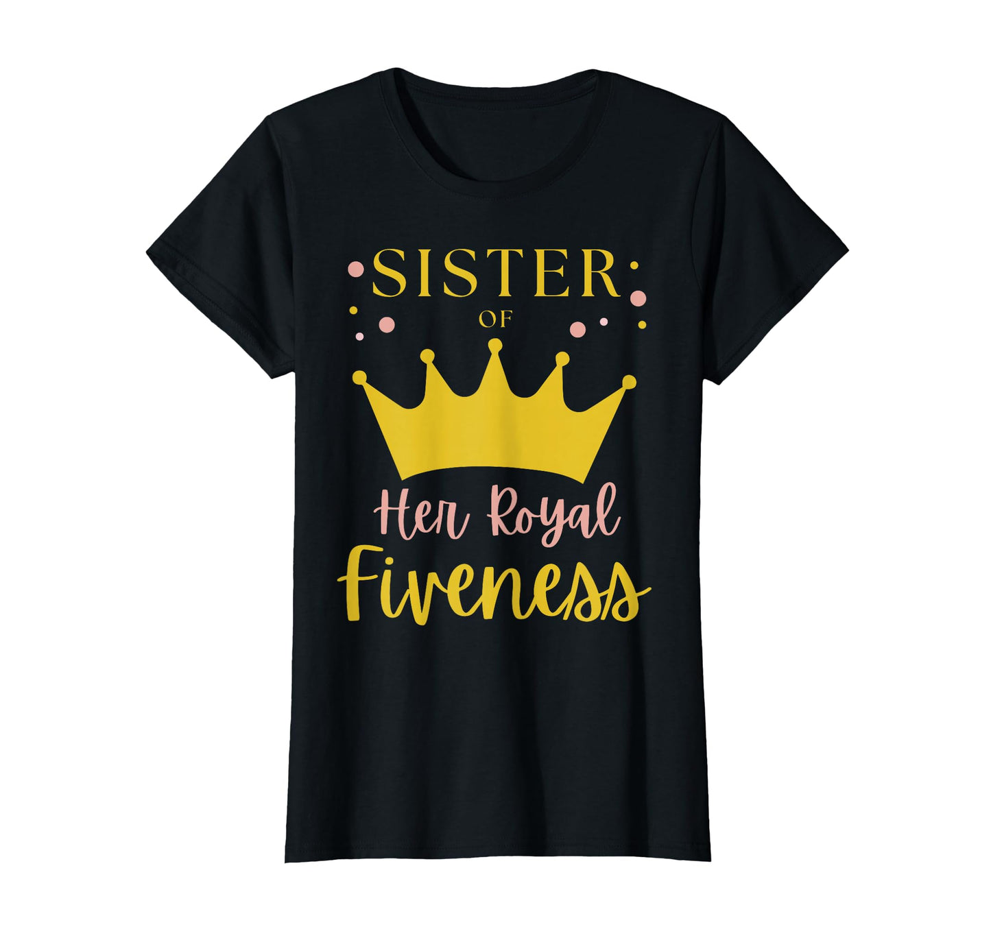Sister Sis 5Th Birthday Her Royal T-Shirt - Custom Art Print Unisex - T-Shirt, Sweatshirt, Hoodie