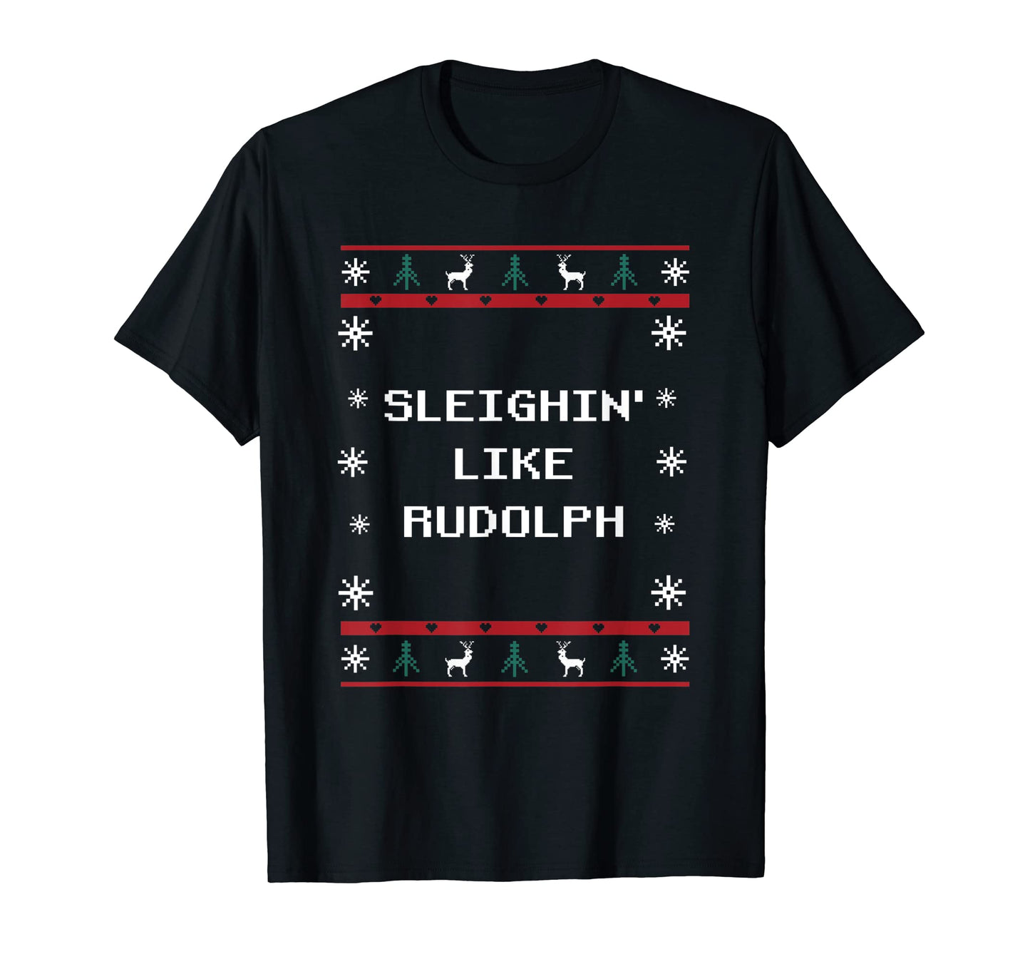 Sleighin Like Rudolph Dad Jokes T-Shirt - Minimalist Print for Adults - T-Shirt, Sweatshirt, Hoodie