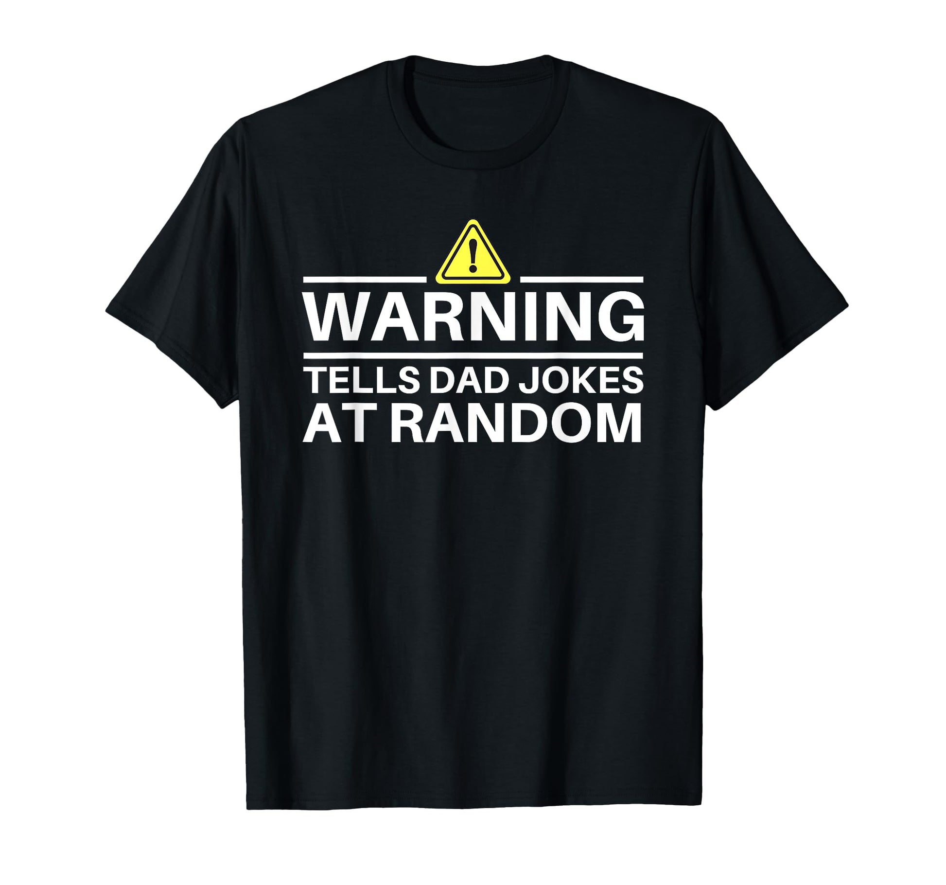 Warning Tells Dad Jokes Random Funny T-Shirt - Graphic Print Unisex - T-Shirt, Sweatshirt, Hoodie