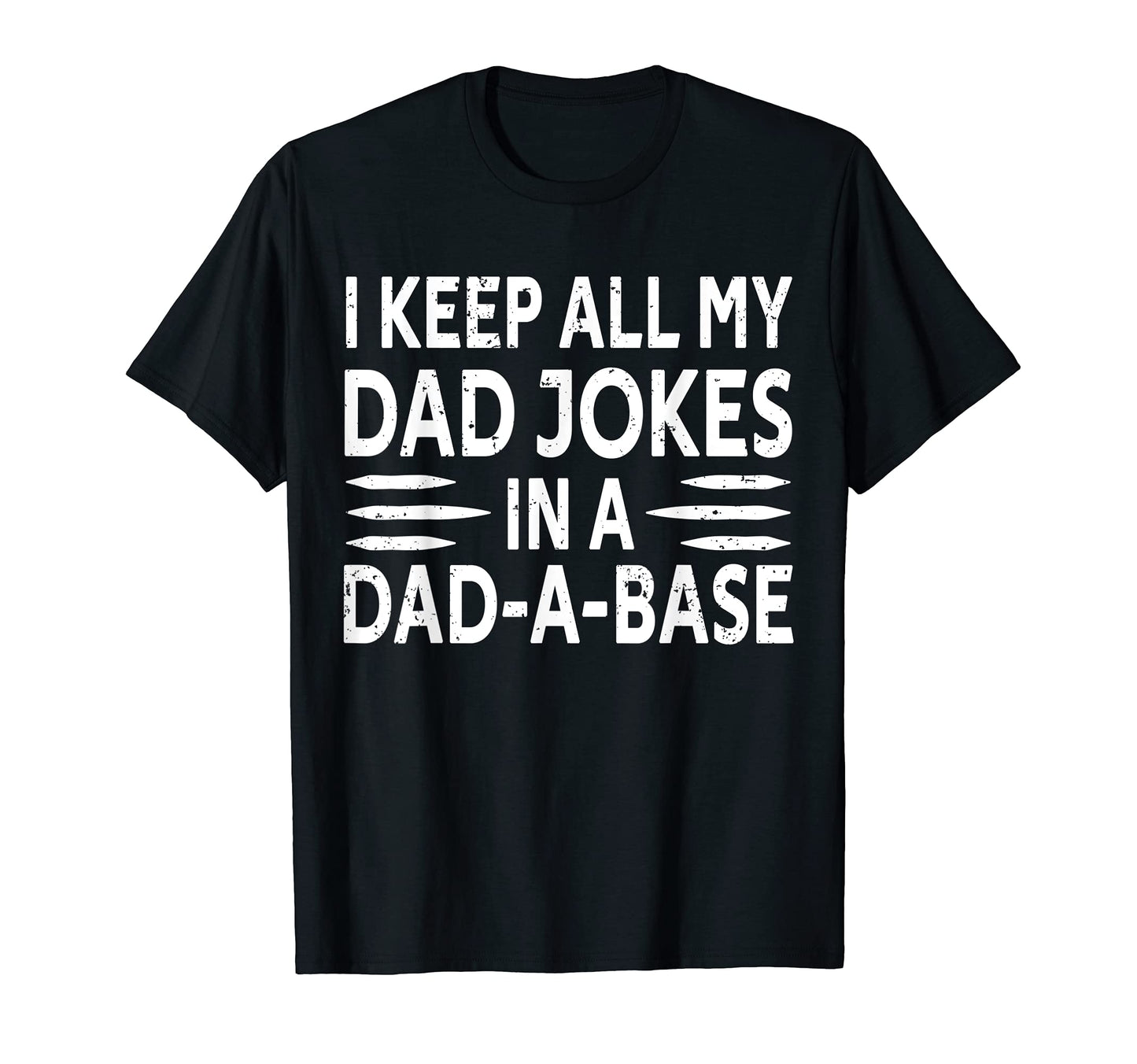 I Keep All My Dad Jokes Dad Base T-Shirt - Minimalist Print Unisex - T-Shirt, Sweatshirt, Hoodie