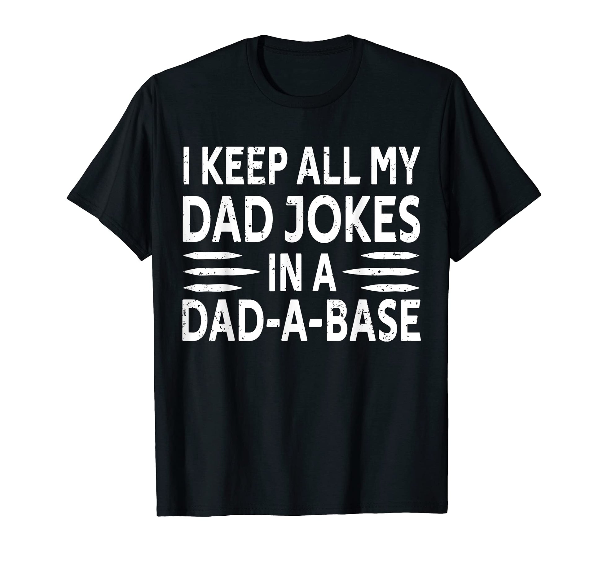 I Keep All My Dad Jokes Dad Base T-Shirt - Minimalist Print Unisex - T-Shirt, Sweatshirt, Hoodie