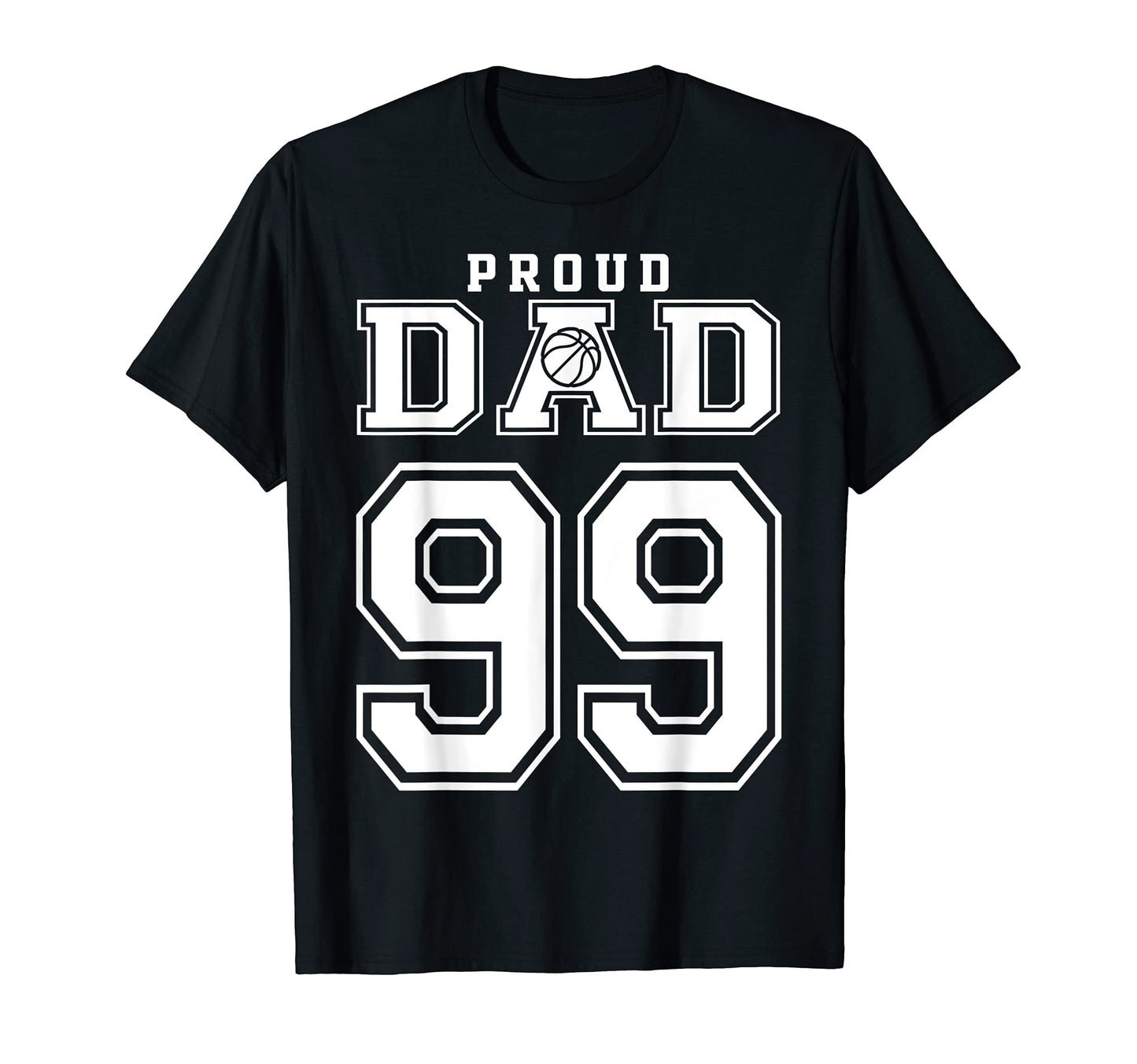 Number 99 Custom Proud Basketball Dad T-Shirt - Graphic Print for Adults - T-Shirt, Sweatshirt, Hoodie