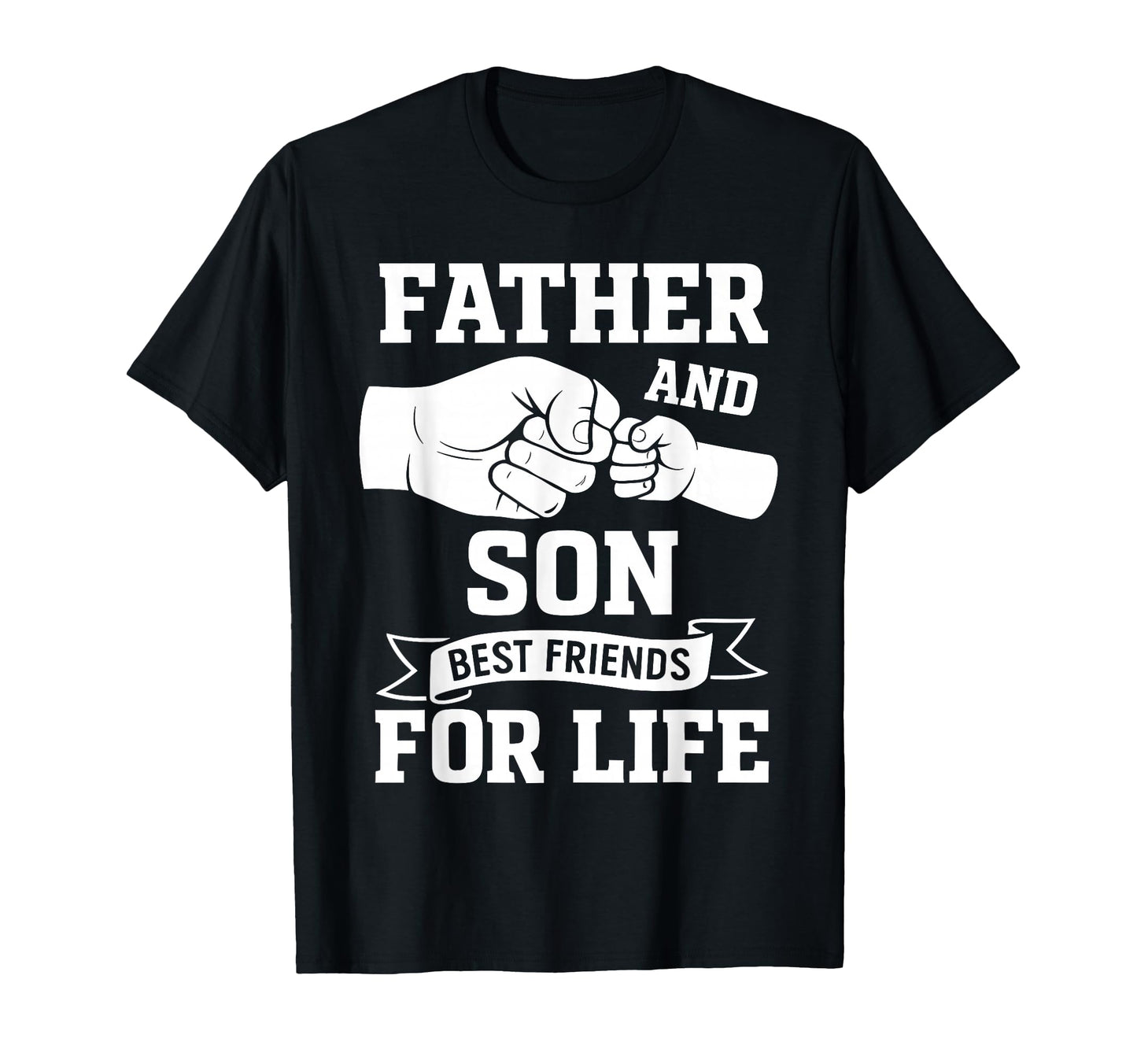 Father And Son Fist Bump Best Friends Life T-Shirt - Unique Graphic Unisex - T-Shirt, Sweatshirt, Hoodie