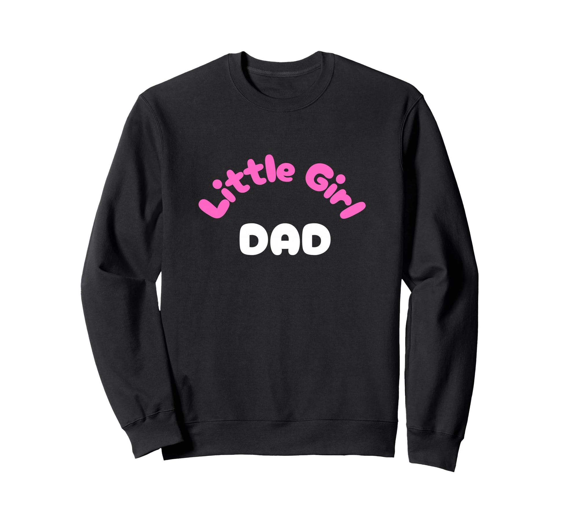 Little Dad Fun Father Sweatshirt - Fun Novelty Design for Adults - T-Shirt, Sweatshirt, Hoodie