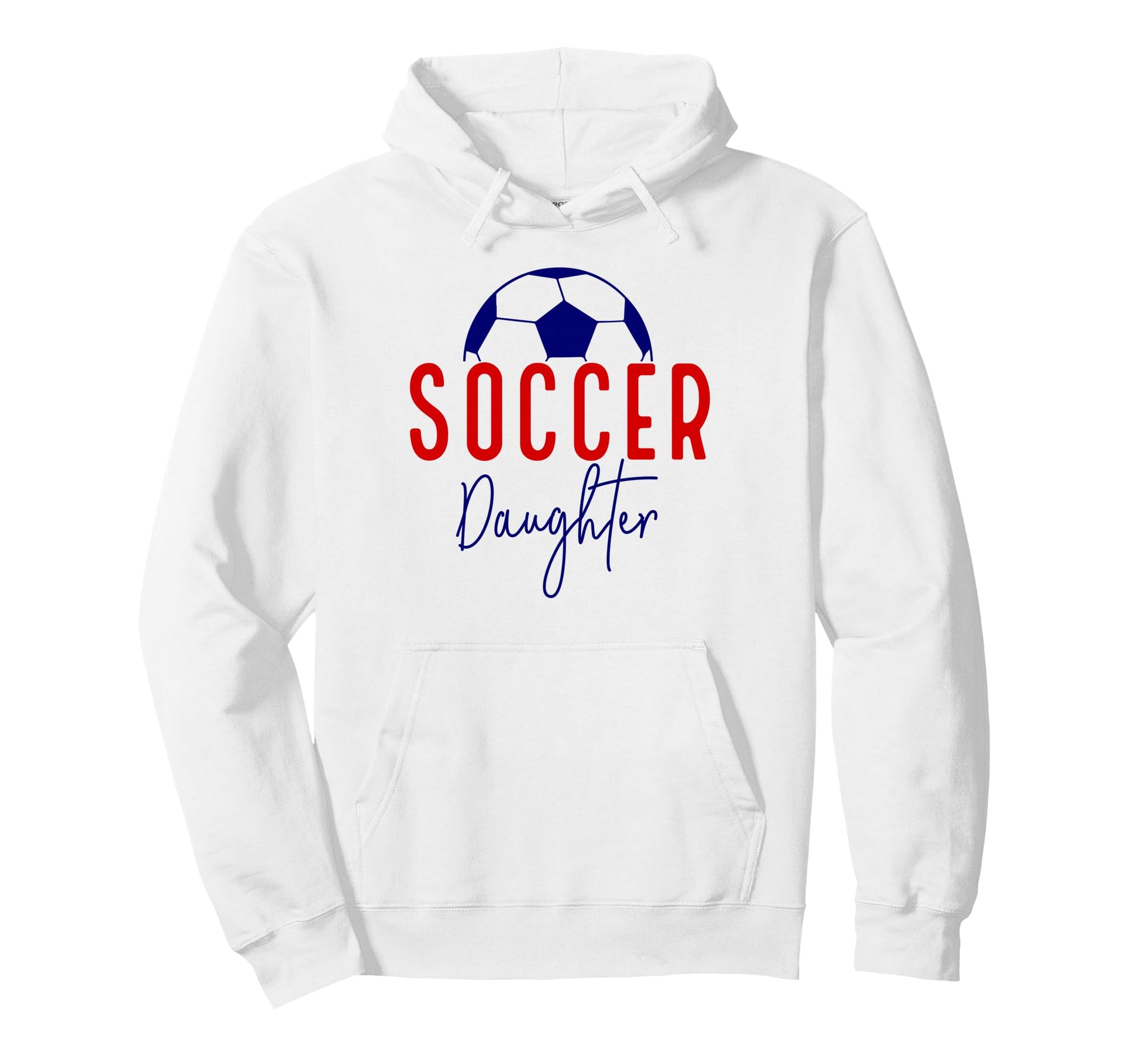 Soccer Daughter Soccer Support Soccer Hoodie - Streetwear Style Unisex - T-Shirt, Sweatshirt, Hoodie
