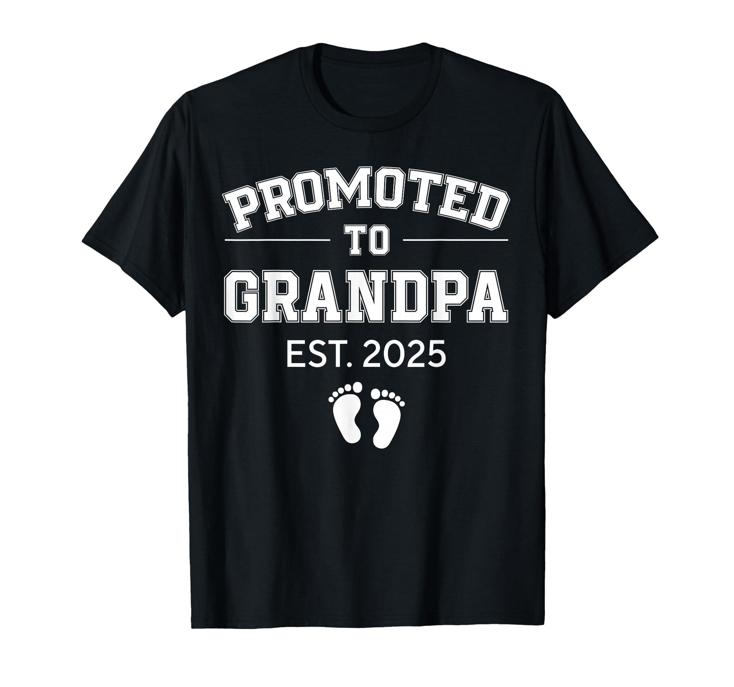 Promoted To Grandpa Est 2025 Soon To T-Shirt - Novelty Apparel for Adults - T-Shirt, Sweatshirt, Hoodie