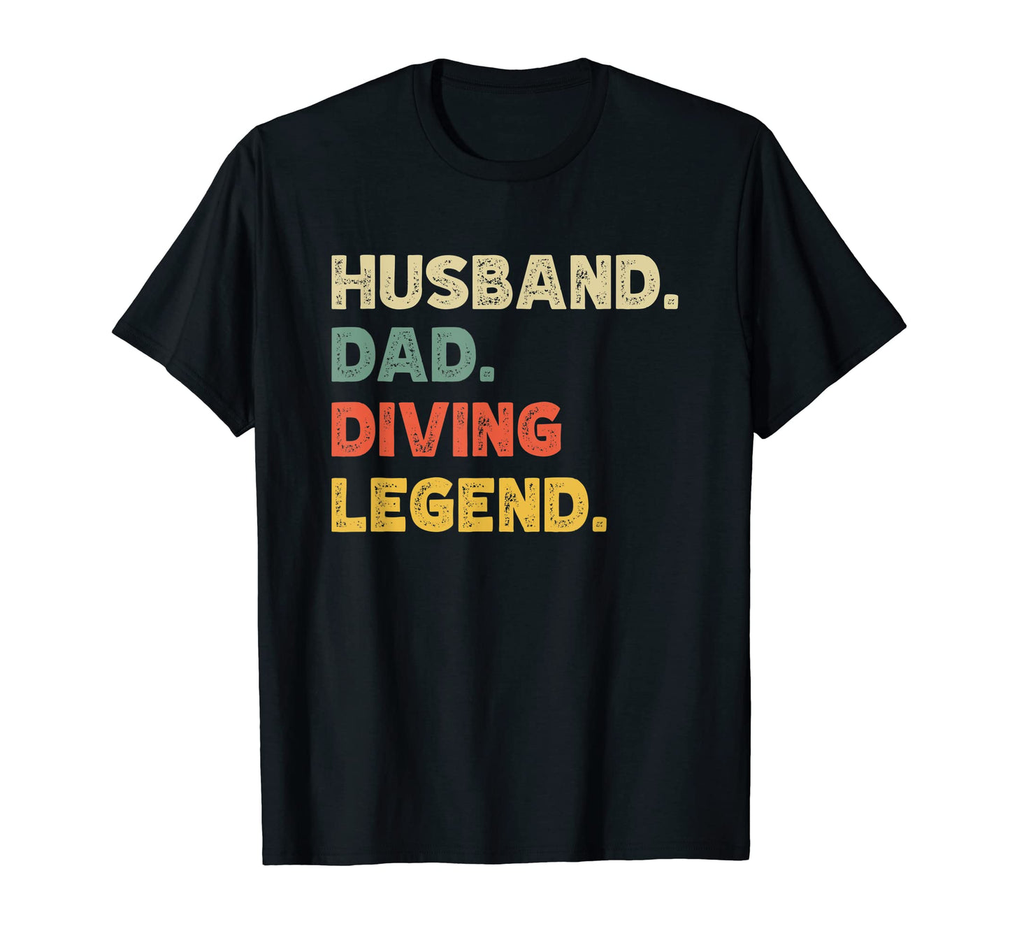 Mens Mens Funny Husband Dad Diving Legend T-Shirt - Streetwear Style Unisex - T-Shirt, Sweatshirt, Hoodie