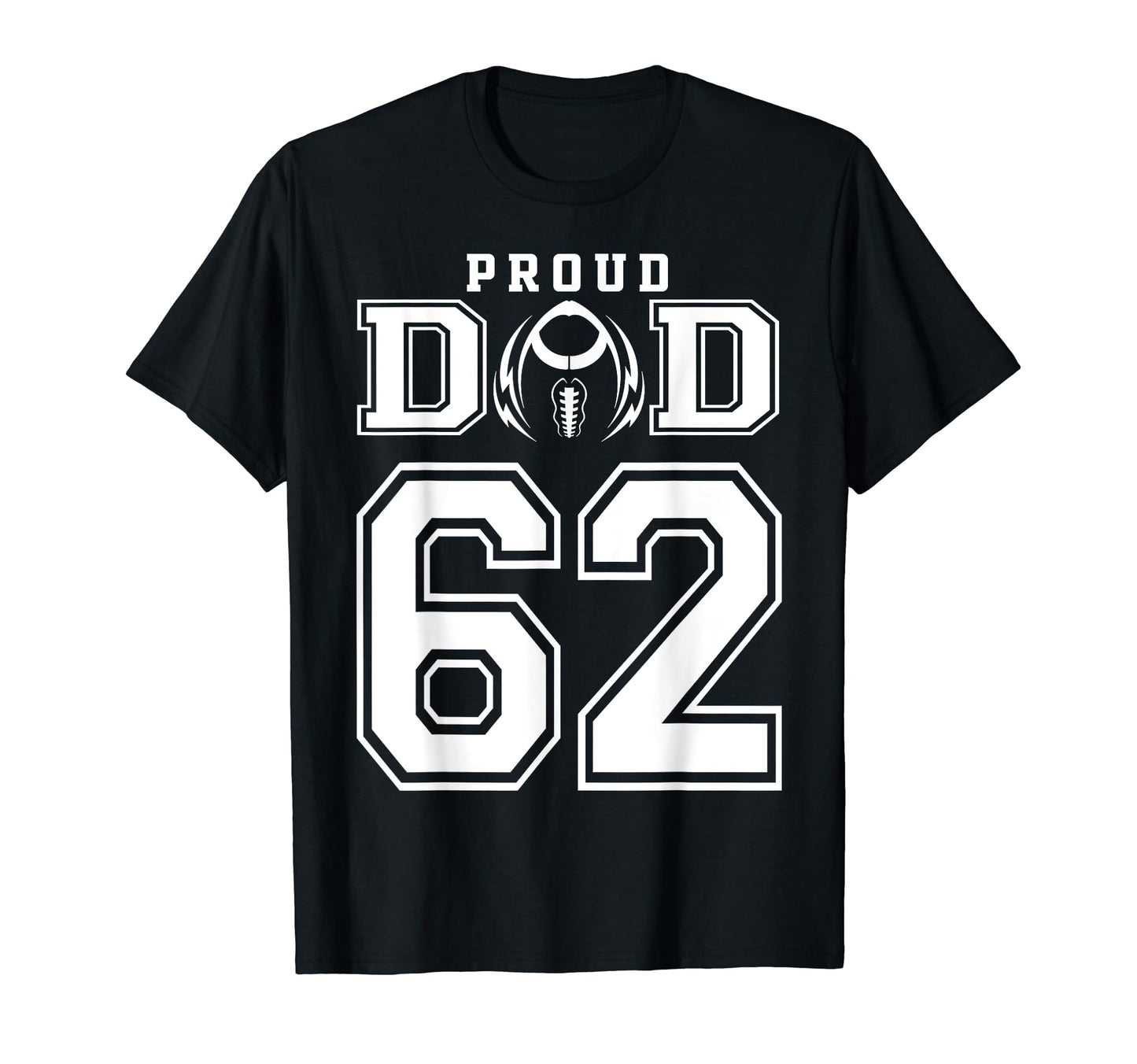 Custom Proud Football Dad Number 62 T-Shirt - Streetwear Style Unisex - T-Shirt, Sweatshirt, Hoodie