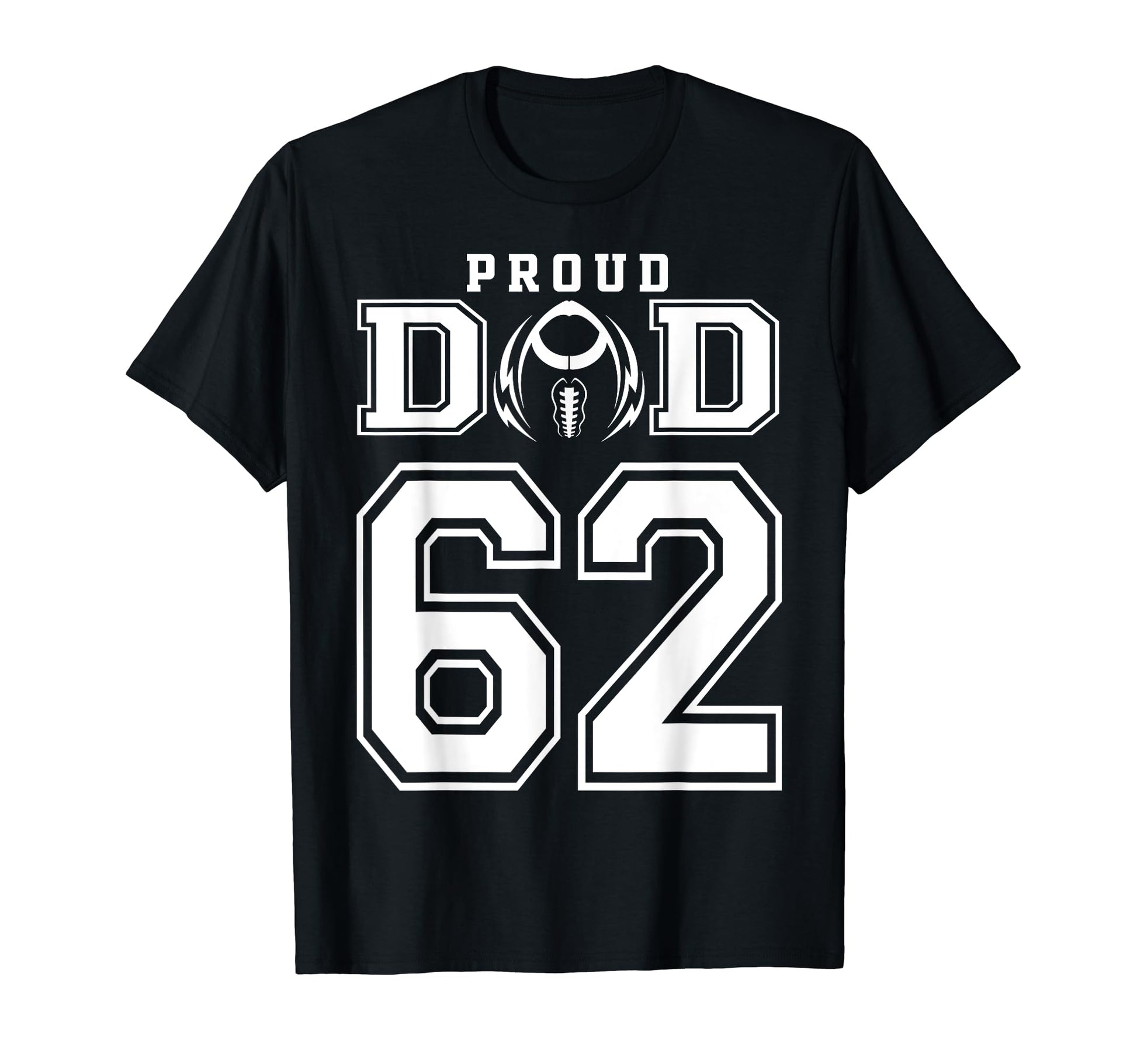 Custom Proud Football Dad Number 62 T-Shirt - Streetwear Style Unisex - T-Shirt, Sweatshirt, Hoodie