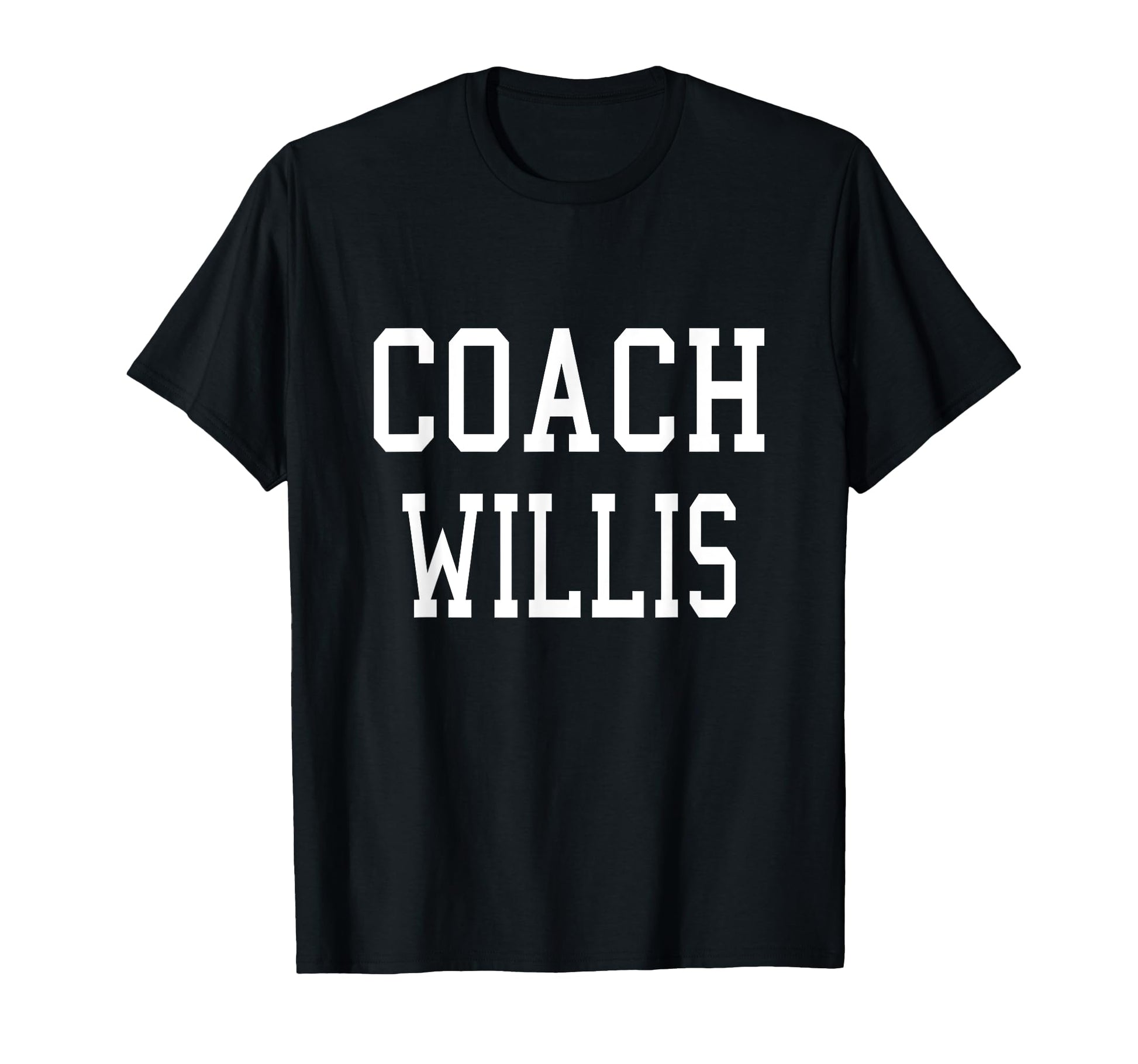 Coach Willis Custom Football Soccer T-Shirt - Novelty Apparel Men Women - T-Shirt, Sweatshirt, Hoodie