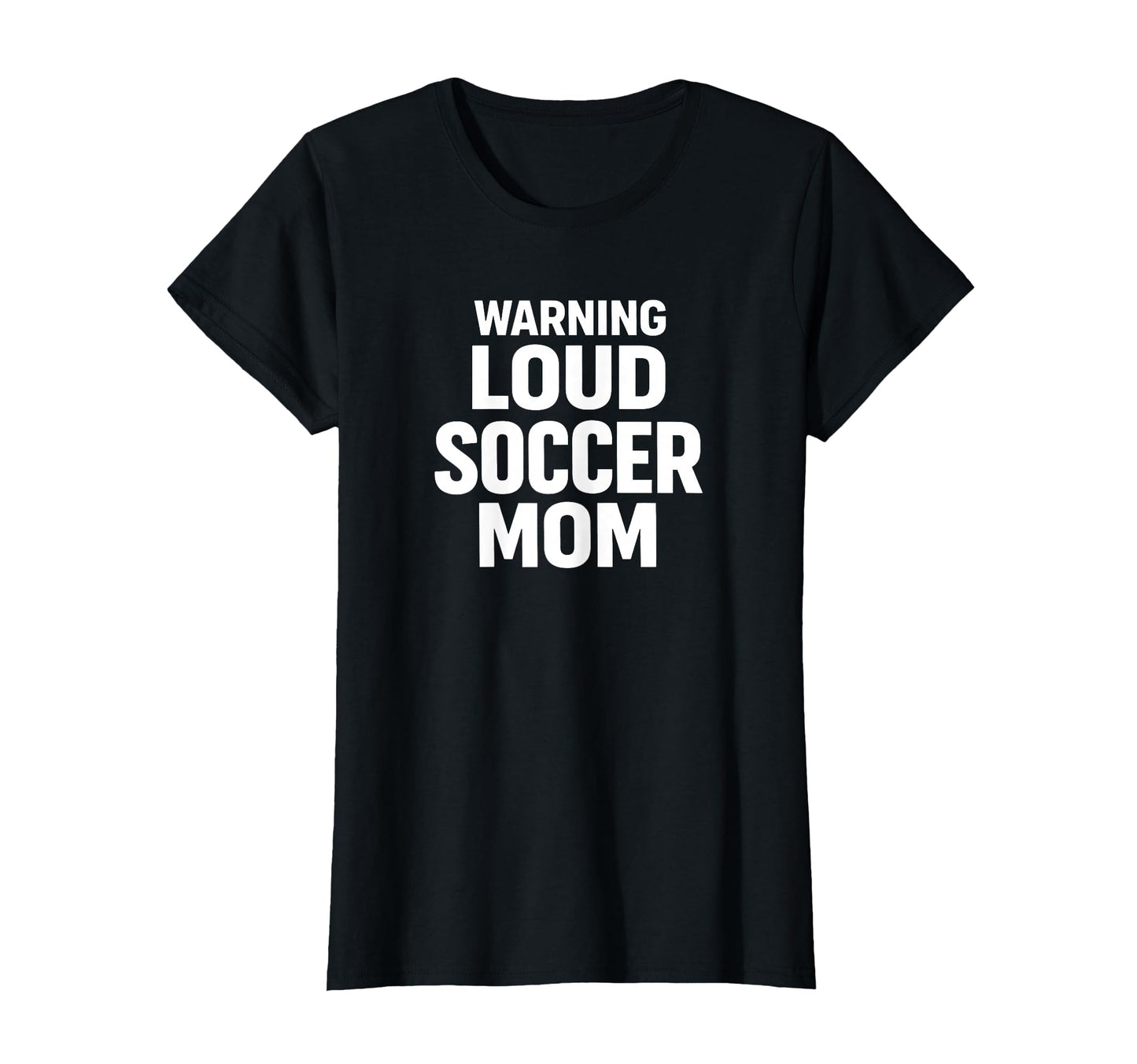 Warning Loud Soccer Mom Game Day T-Shirt - Novelty Apparel Unisex - T-Shirt, Sweatshirt, Hoodie