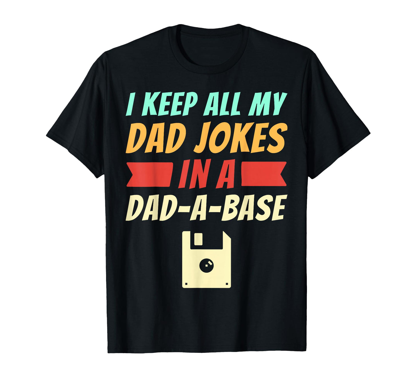 Funny I Keep All My Dad Jokes Dad T-Shirt - Aesthetic Graphic for Adults - T-Shirt, Sweatshirt, Hoodie