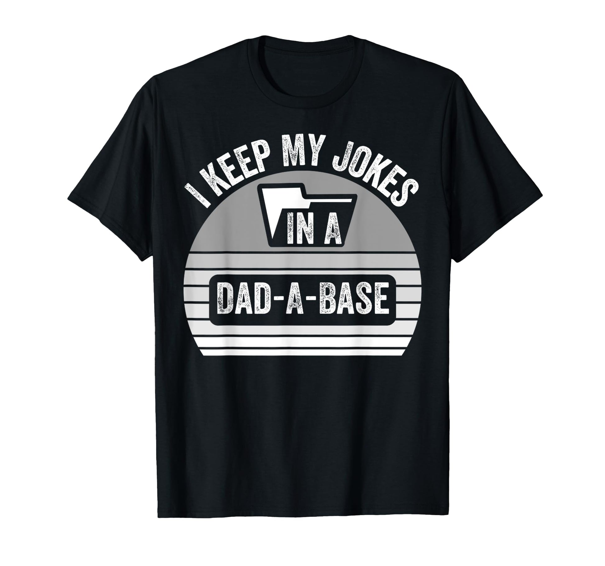 I Keep My Jokes Dad Base T-Shirt - Fun Novelty Design Men Women - T-Shirt, Sweatshirt, Hoodie