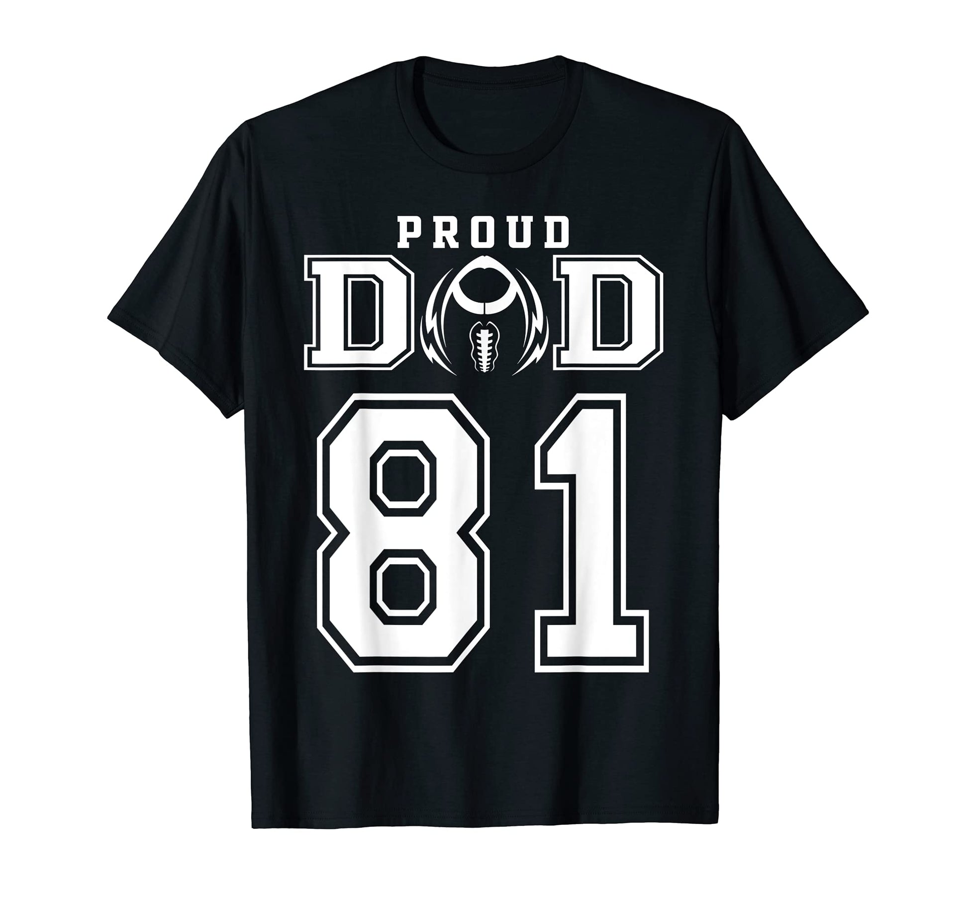 Custom Proud Football Dad Number 81 T-Shirt - Graphic Print Unisex - T-Shirt, Sweatshirt, Hoodie