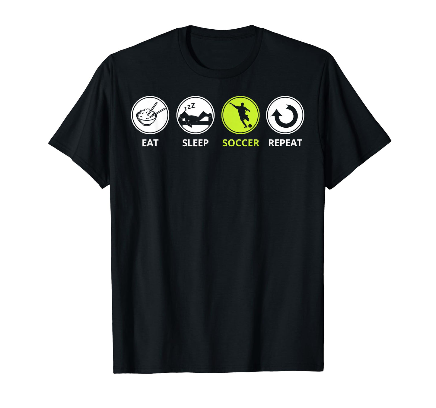 Funny Soccer Eat Sleep Soccer Repeat T-Shirt - Fun Novelty Design Unisex - T-Shirt, Sweatshirt, Hoodie