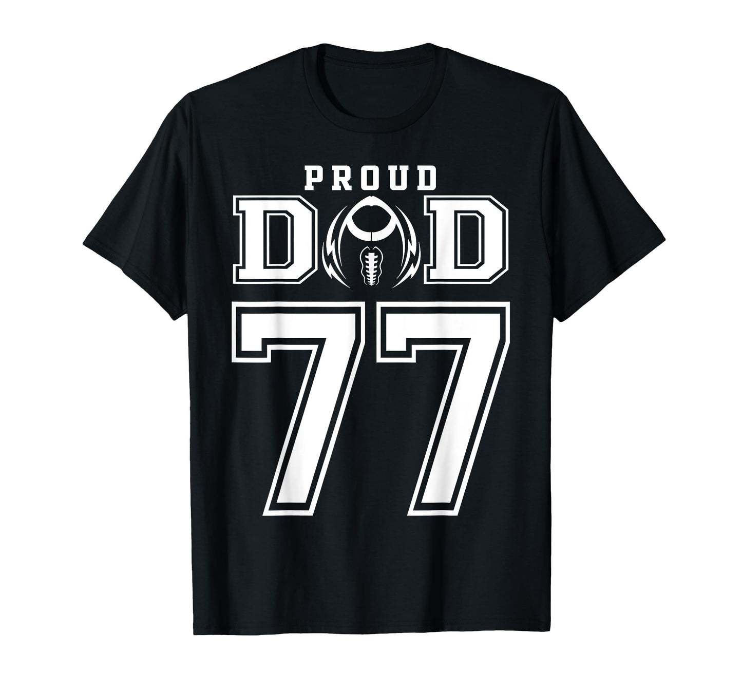 Custom Proud Football Dad Number 77 T-Shirt - Streetwear Style for Adults - T-Shirt, Sweatshirt, Hoodie