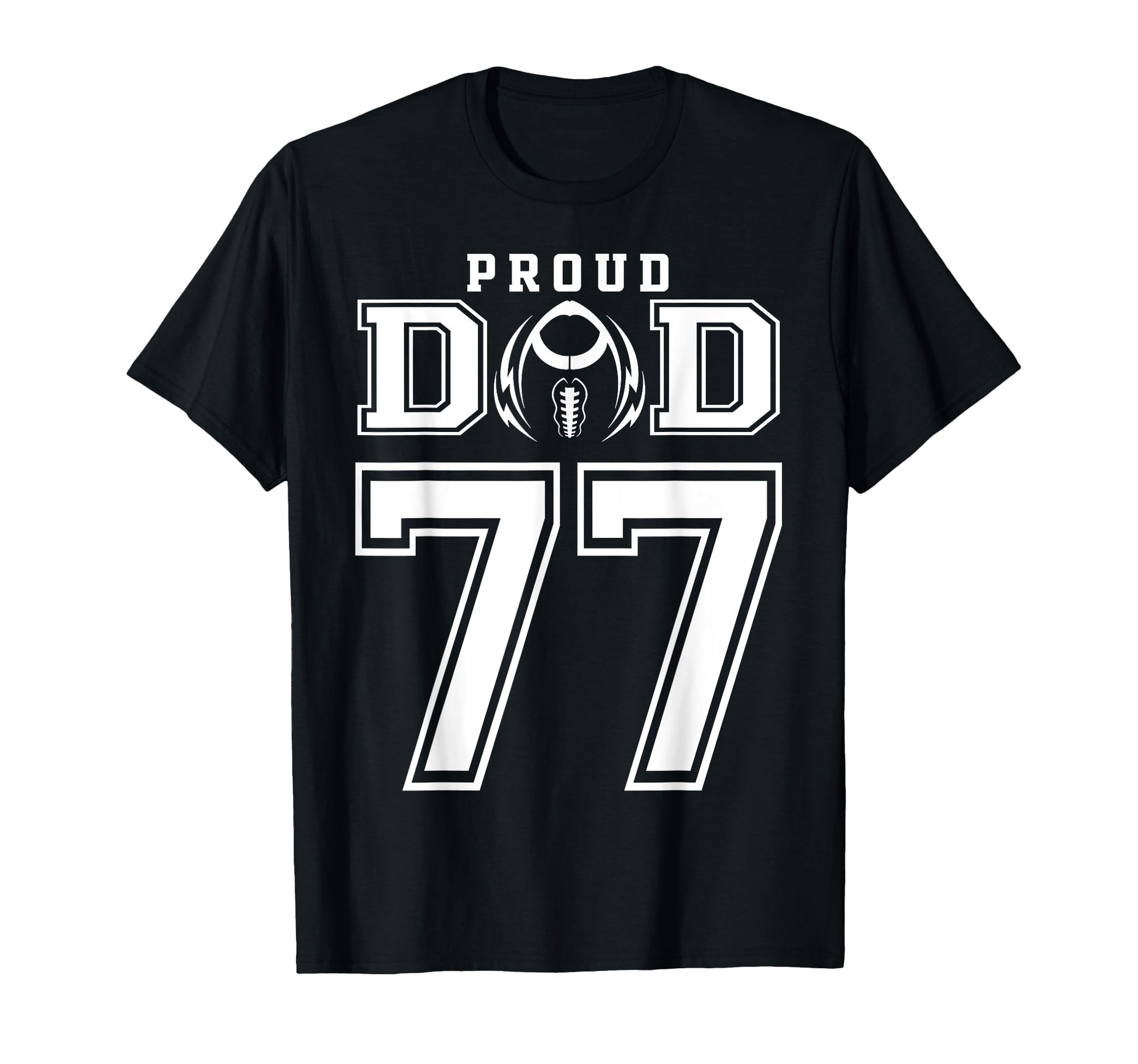 Custom Proud Football Dad Number 77 T-Shirt - Streetwear Style for Adults - T-Shirt, Sweatshirt, Hoodie
