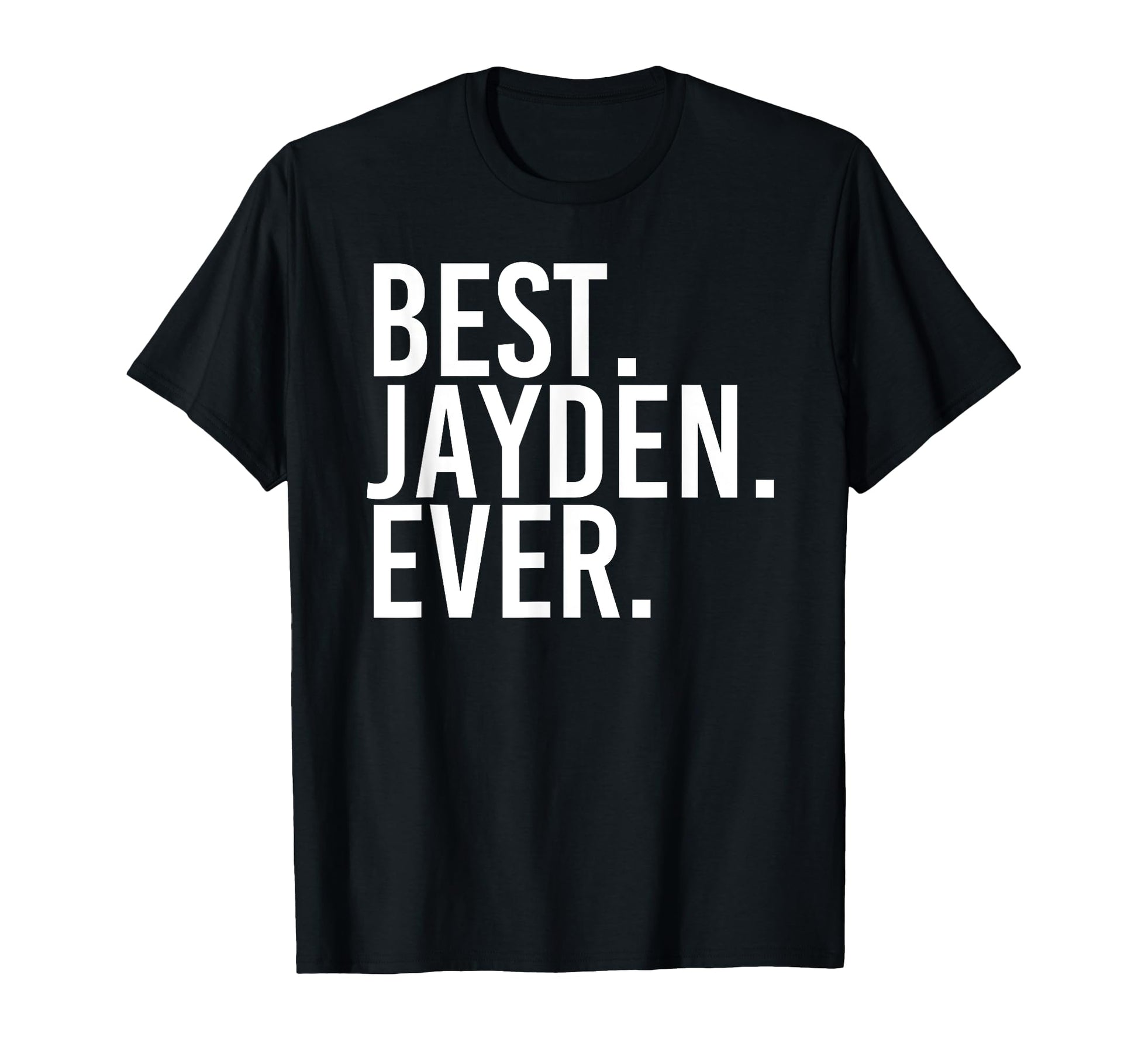 Best Jayden Ever Funny T-Shirt - Fun Novelty Design for Adults - T-Shirt, Sweatshirt, Hoodie