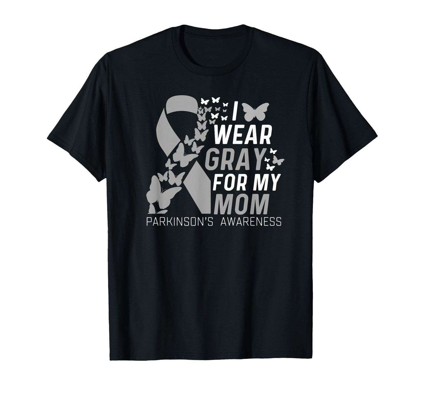 I Wear Gray My Moms Parkinsons T-Shirt - Trendy Graphic Men Women - T-Shirt, Sweatshirt, Hoodie