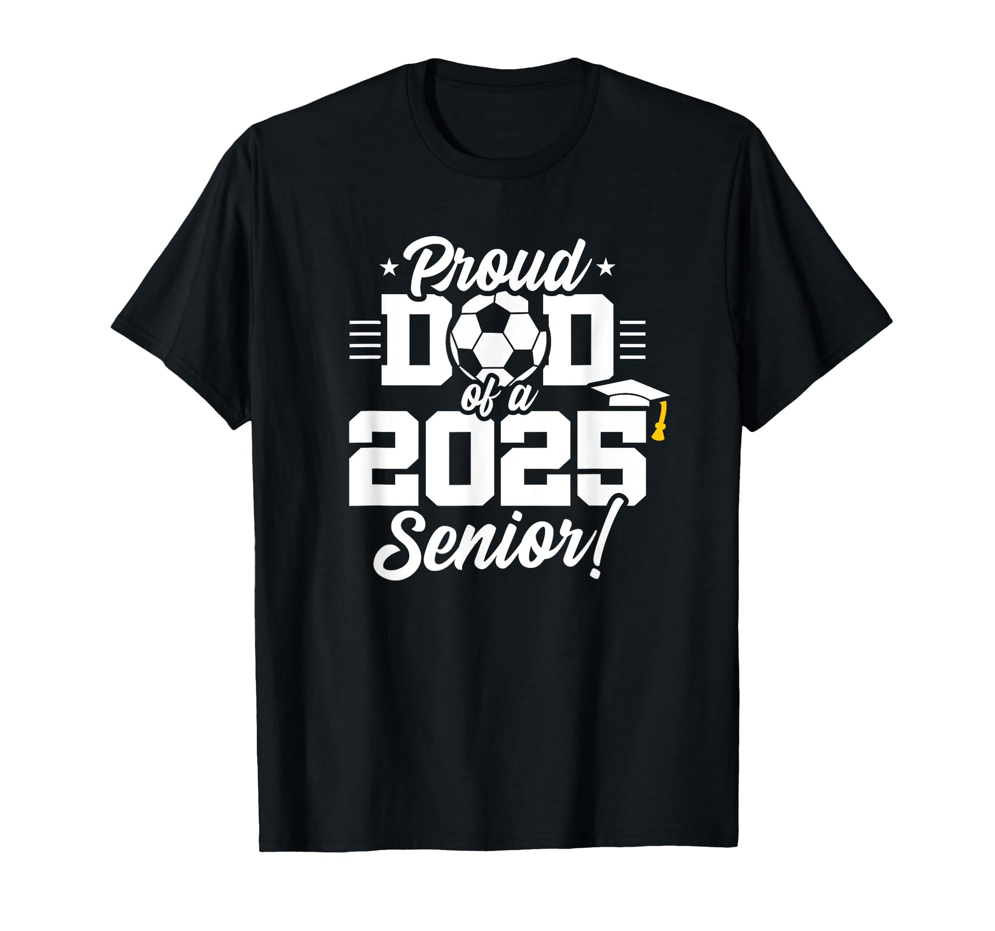 Class 2025 Senior Year Soccer Dad T-Shirt - Aesthetic Graphic for Adults - T-Shirt, Sweatshirt, Hoodie