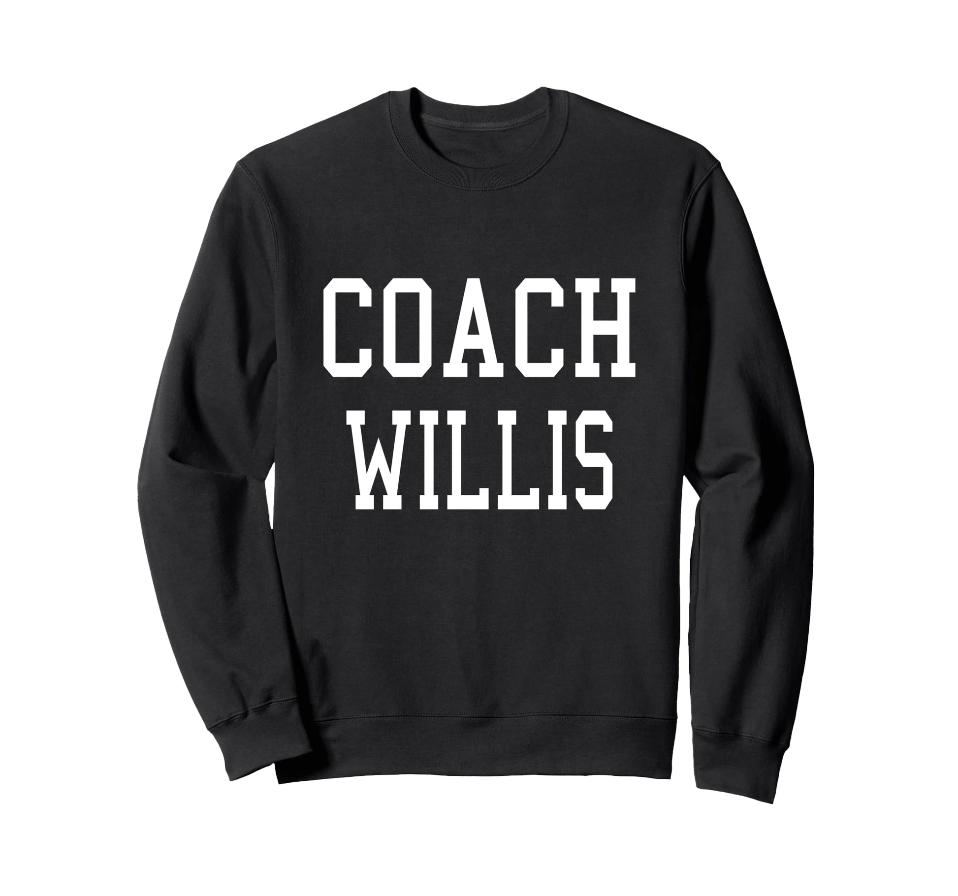 Coach Willis Custom Football Sweatshirt - Streetwear Style Men Women - T-Shirt, Sweatshirt, Hoodie