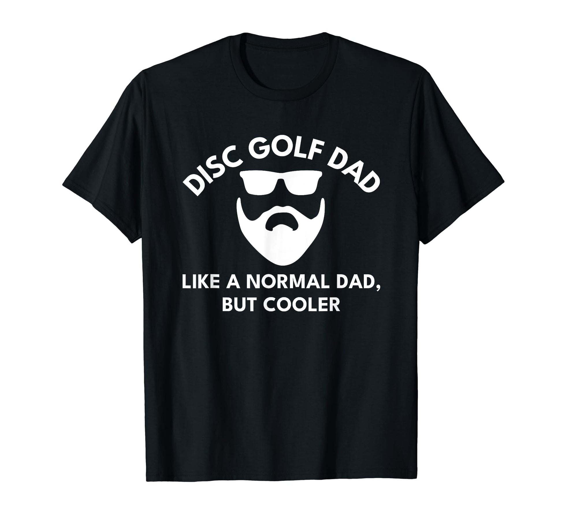 Funny Dad Disc Golf T Shirts Bearded T-Shirt - Unique Graphic Unisex - T-Shirt, Sweatshirt, Hoodie