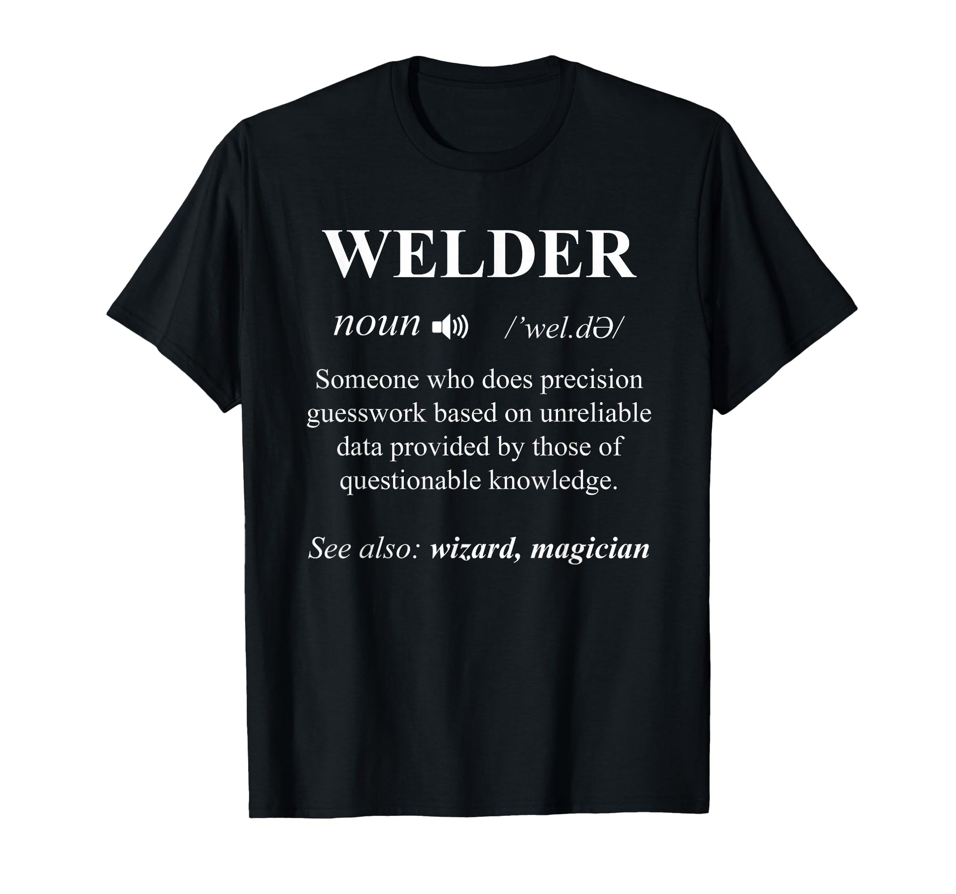 Welder Definition Funny Noun Welding T-Shirt - Trendy Graphic for Adults - T-Shirt, Sweatshirt, Hoodie