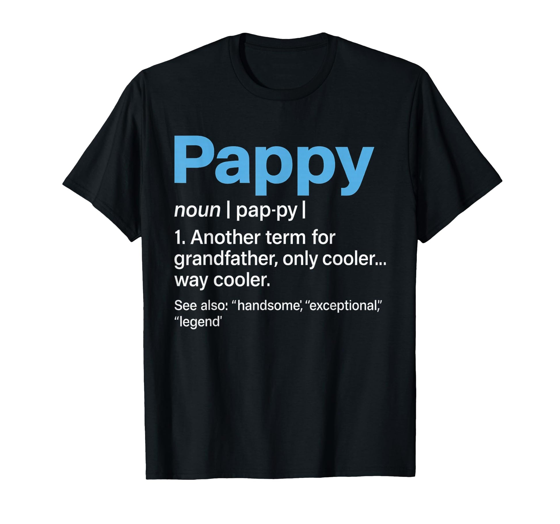 Pappy Gifts Grandpa Fathers Day T-Shirt - Minimalist Print for Adults - T-Shirt, Sweatshirt, Hoodie