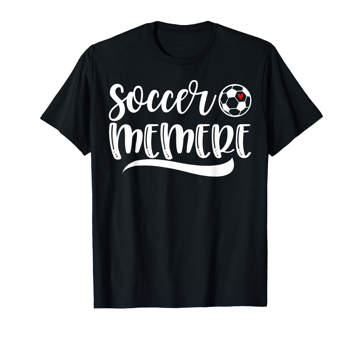 Funny Soccer Memere Soccer Lover Mothers T-Shirt - Novelty Apparel Unisex - T-Shirt, Sweatshirt, Hoodie