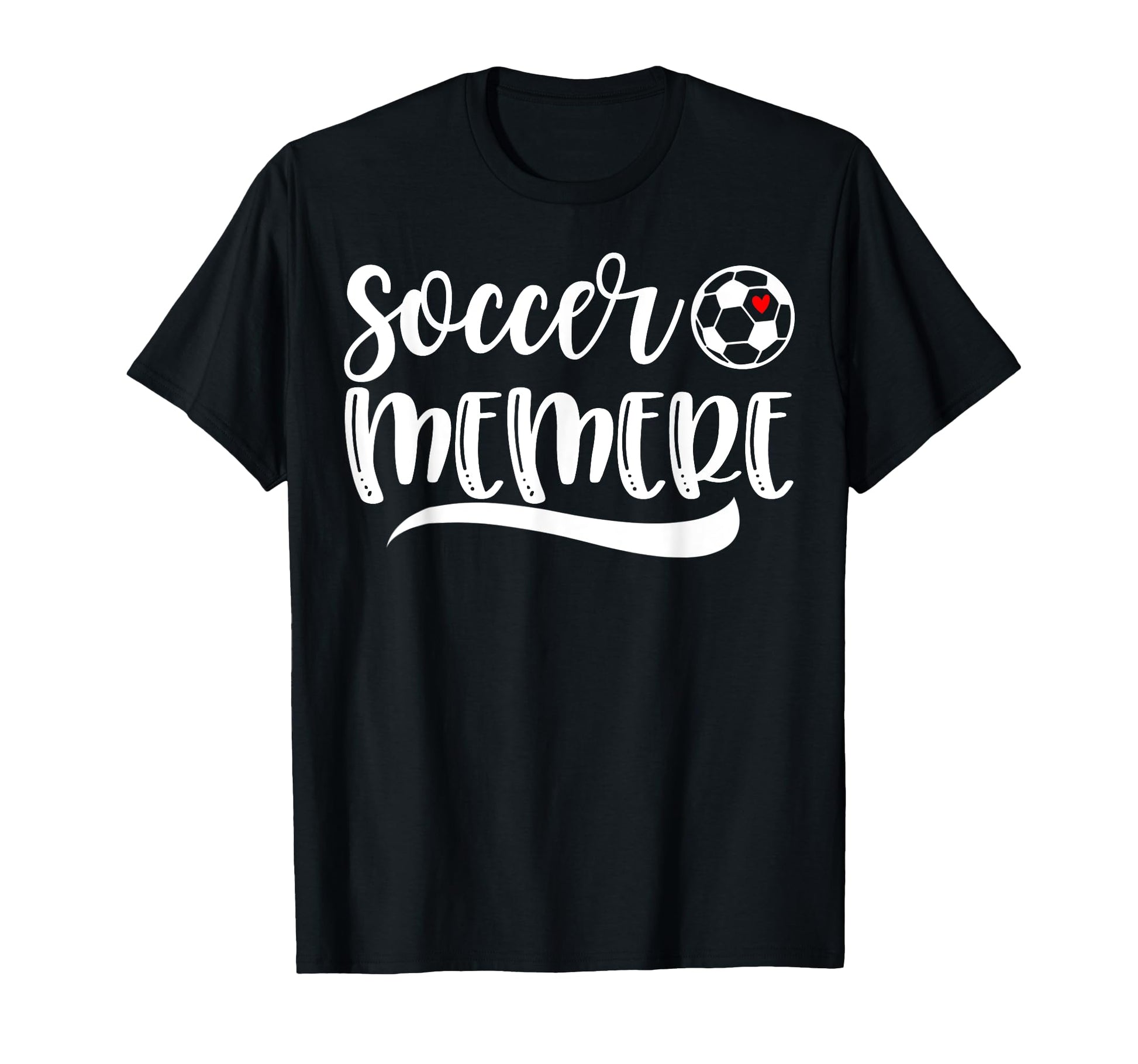 Funny Soccer Memere Soccer Lover Mothers T-Shirt - Novelty Apparel Unisex - T-Shirt, Sweatshirt, Hoodie