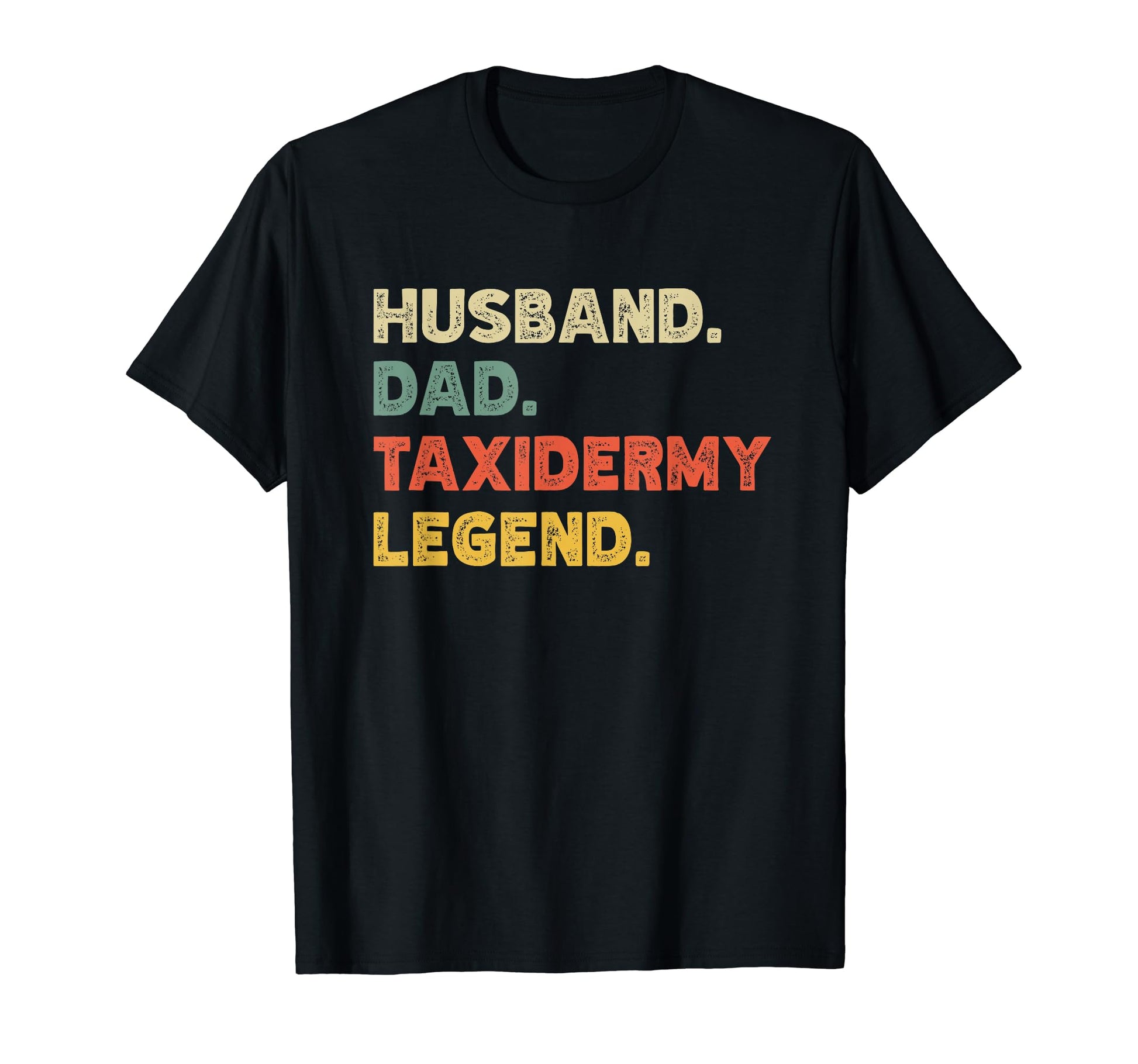 Mens Funny Husband Dad Taxidermy Legend T-Shirt - Graphic Print Men Women - T-Shirt, Sweatshirt, Hoodie