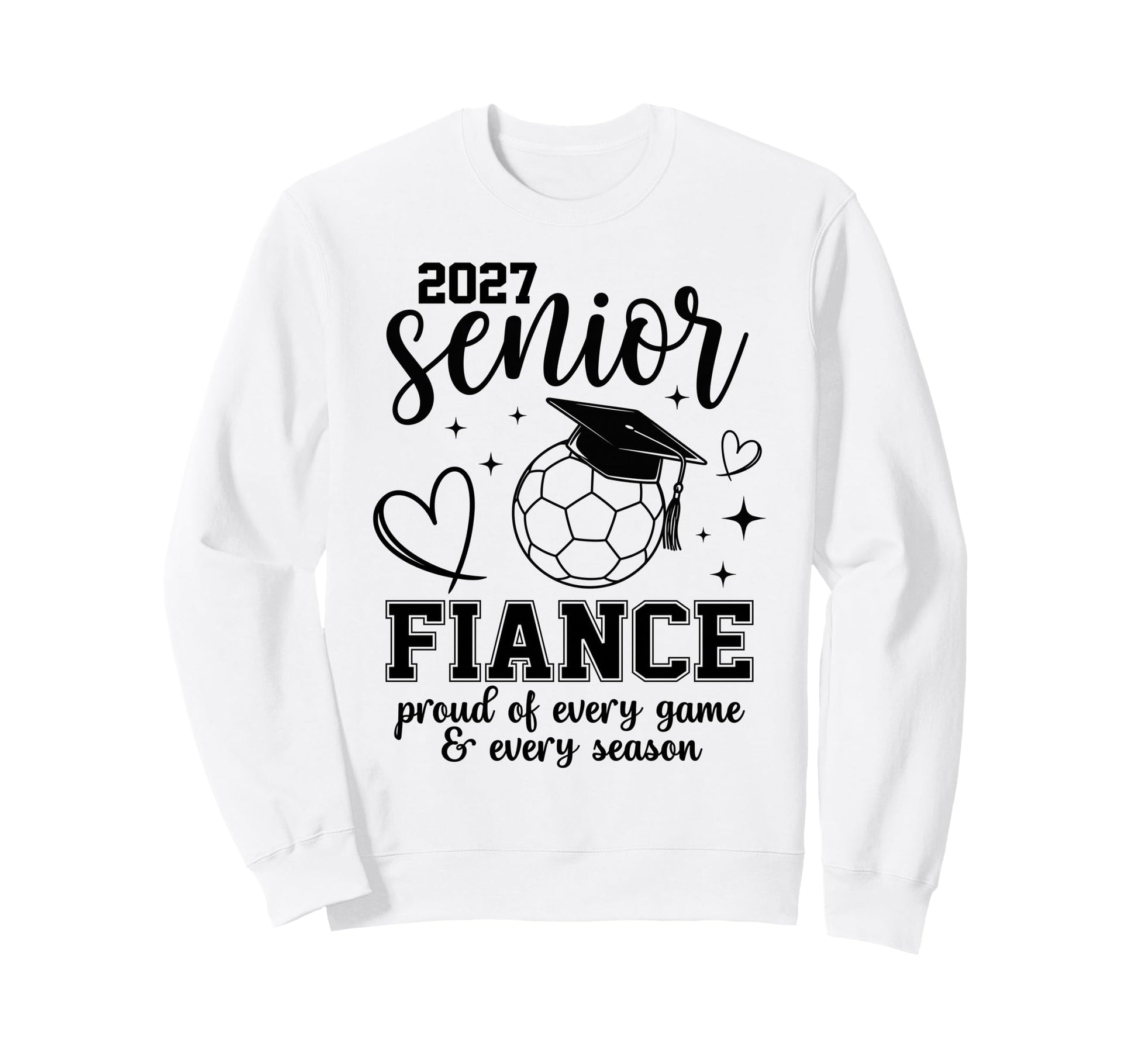 2027 Senior Soccer Fiance Proud Family Sweatshirt - Novelty Apparel Unisex - T-Shirt, Sweatshirt, Hoodie