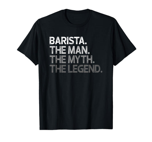 Barista Gifts Mens Legendary Barista T-Shirt - Novelty Apparel Men Women - T-Shirt, Sweatshirt, Hoodie