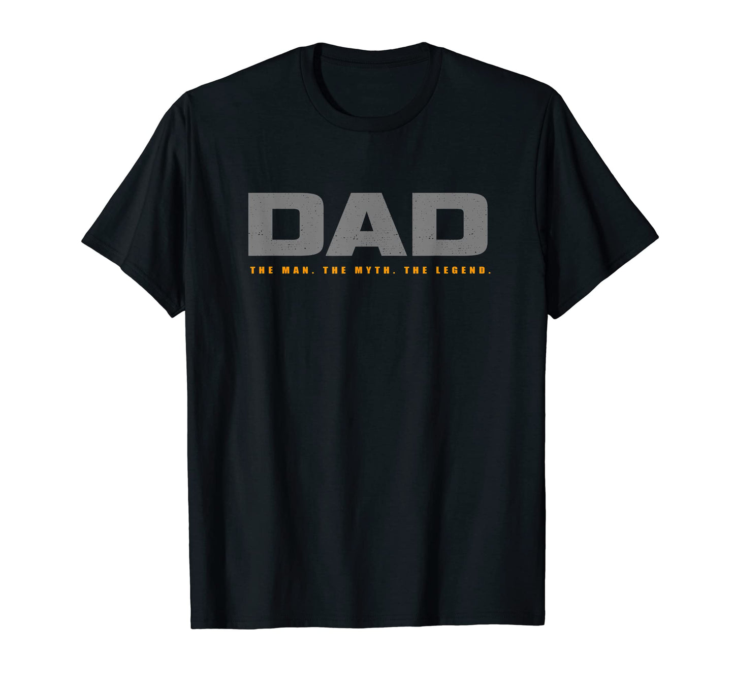 Mens Dad Myth Legend Dad T-Shirt - Fun Novelty Design Unisex - T-Shirt, Sweatshirt, Hoodie
