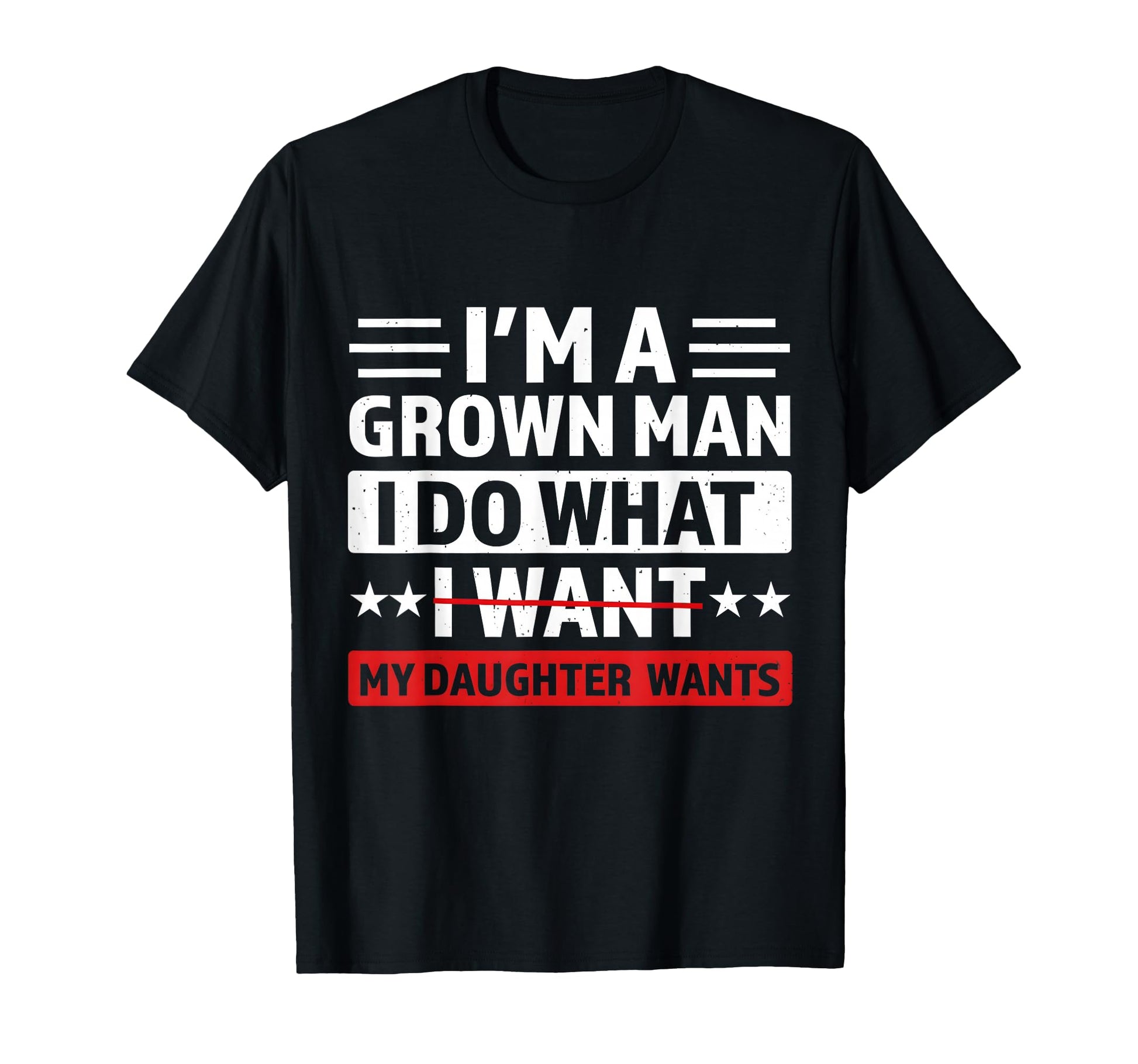 Im Grown I Do What My Daughter T-Shirt - Casual Everyday Wear for Adults - T-Shirt, Sweatshirt, Hoodie