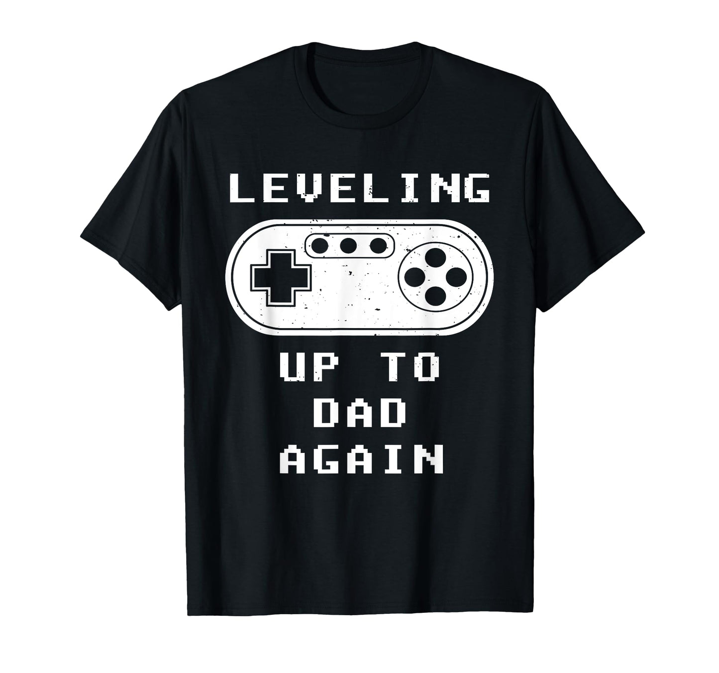 Leveling Up To Dad Again Video Gamer T-Shirt - Trendy Graphic for Adults - T-Shirt, Sweatshirt, Hoodie