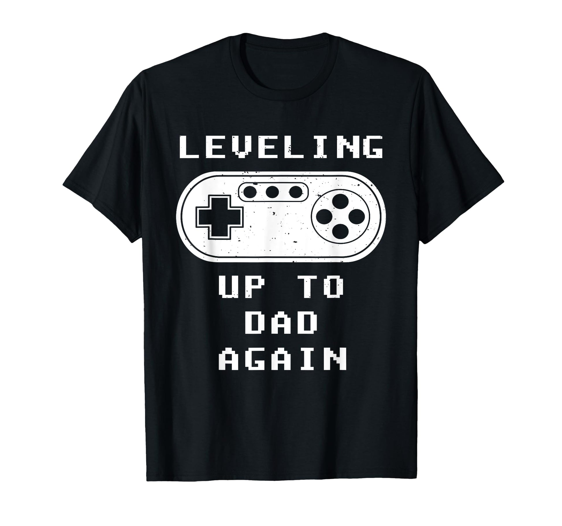 Leveling Up To Dad Again Video Gamer T-Shirt - Trendy Graphic for Adults - T-Shirt, Sweatshirt, Hoodie