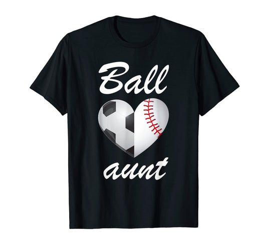 Ball Aunt Funny Soccer And Baseball T-Shirt - Aesthetic Graphic for Adults - T-Shirt, Sweatshirt, Hoodie