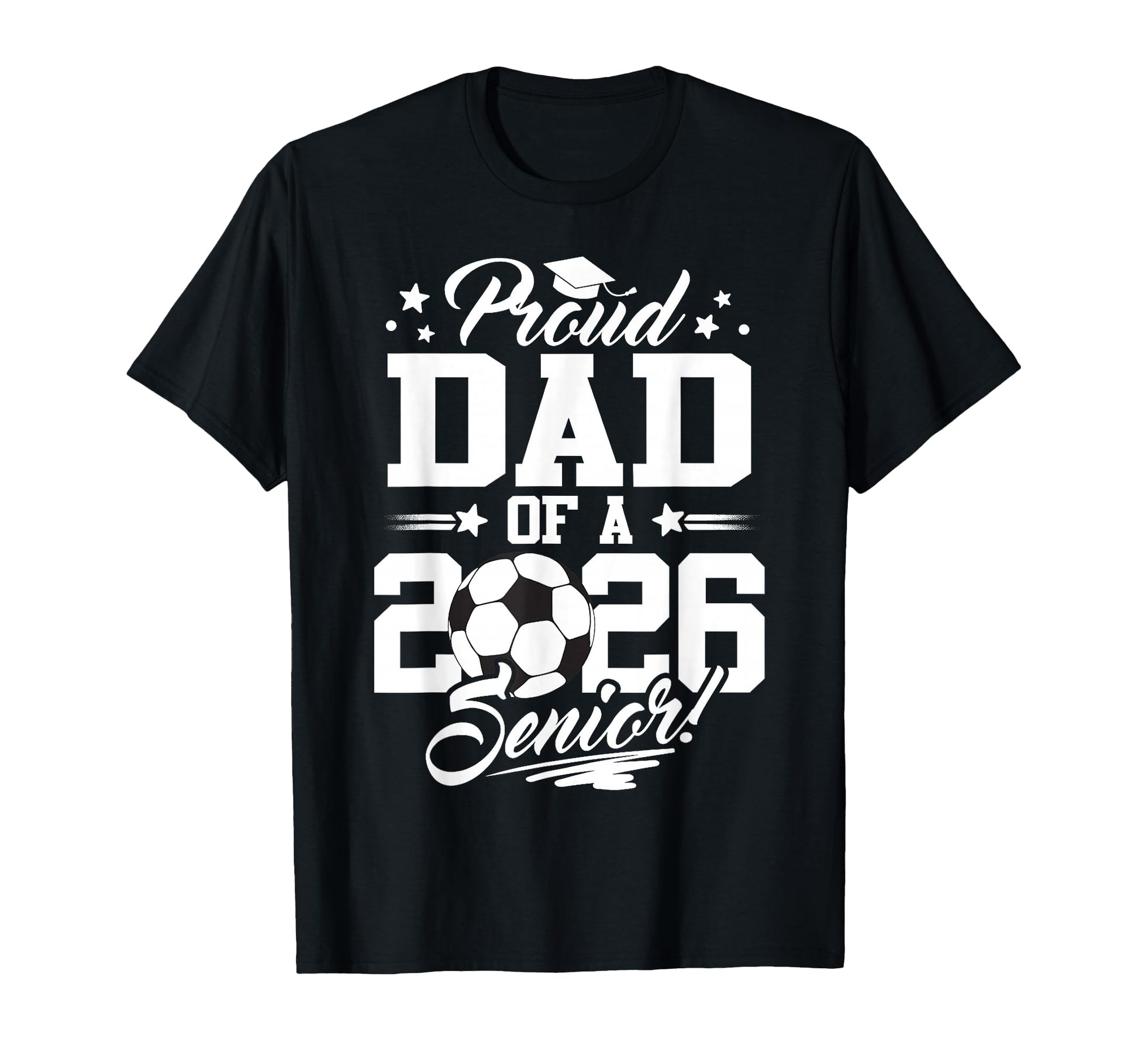Proud Dad 2026 Senior Graduate T-Shirt - Aesthetic Graphic Men Women - T-Shirt, Sweatshirt, Hoodie