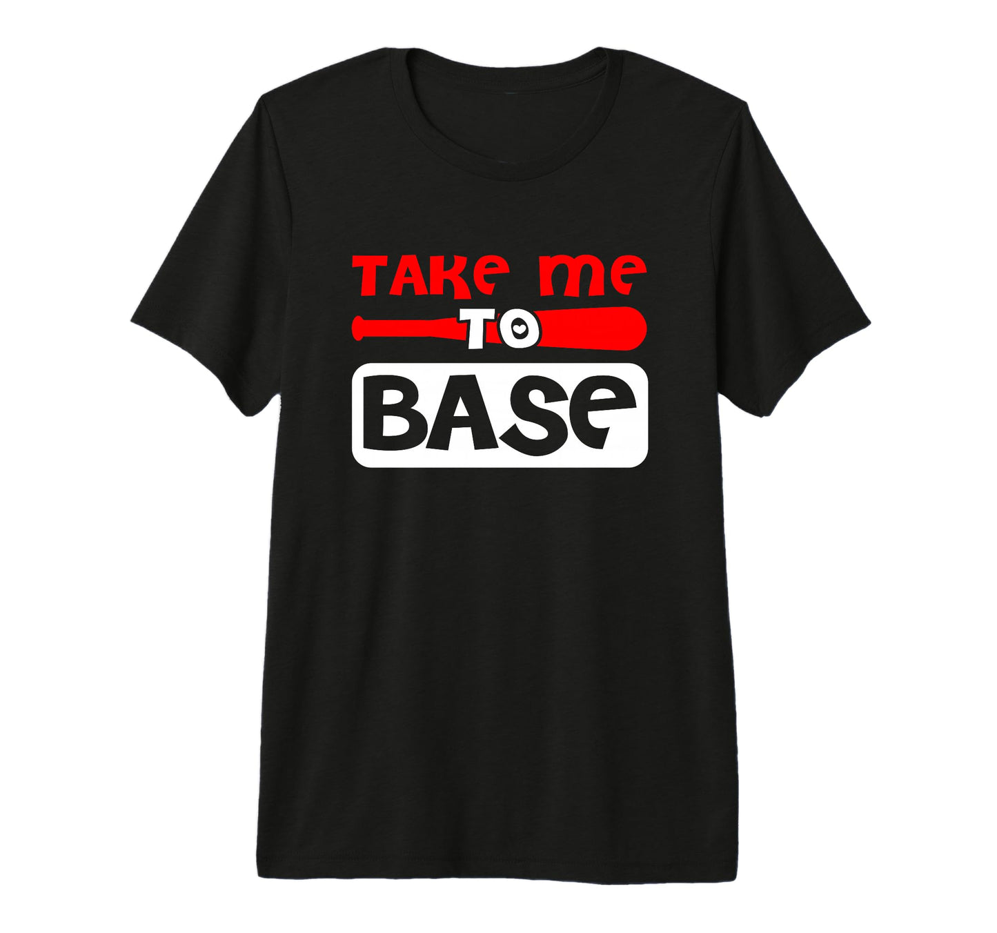 Take Me To Base Baseball Player T-Shirt - Novelty Apparel Men Women - T-Shirt, Sweatshirt, Hoodie