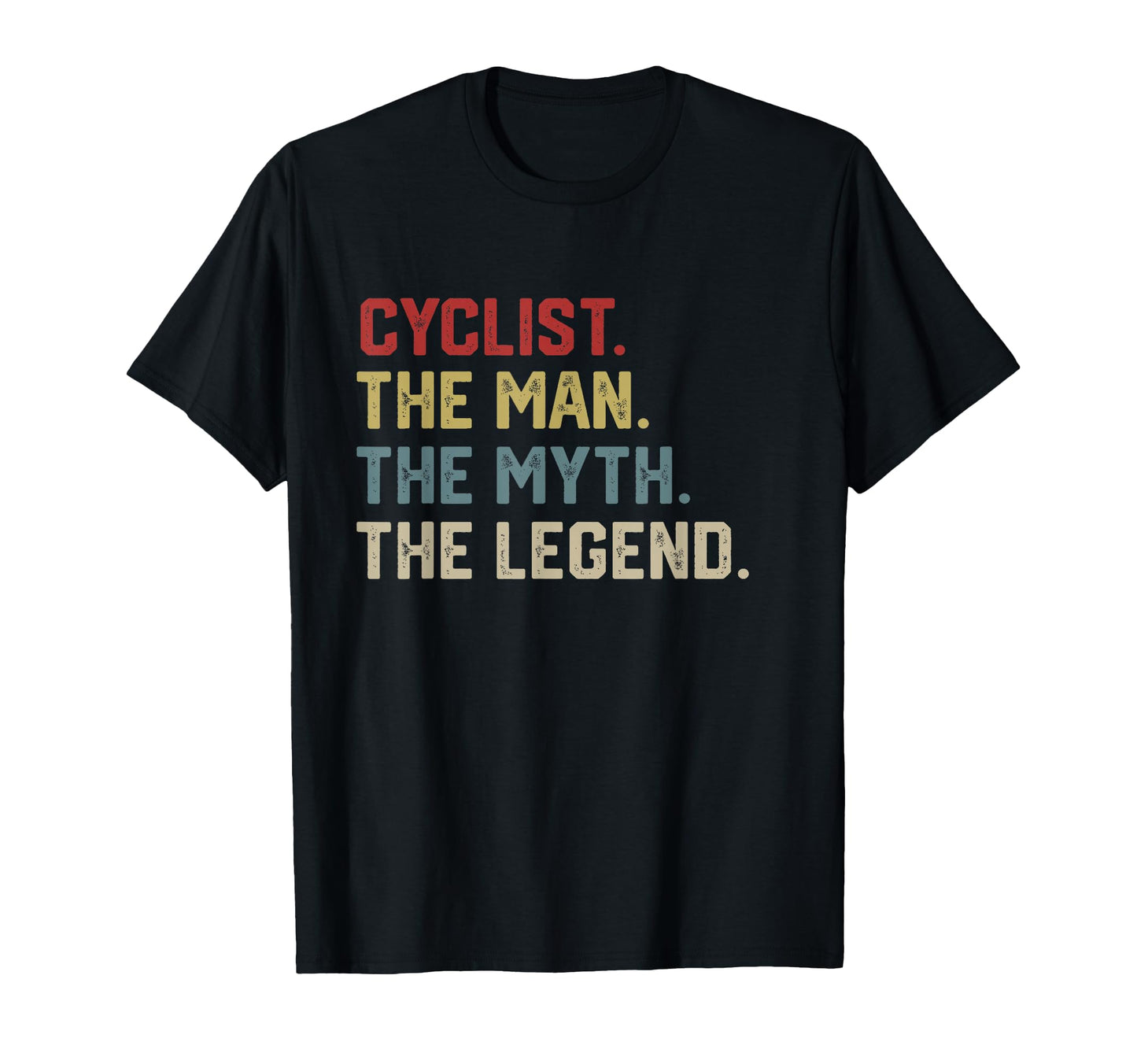 Cyclist Myth Legend Dad Cycling T-Shirt - Streetwear Style for Adults - T-Shirt, Sweatshirt, Hoodie