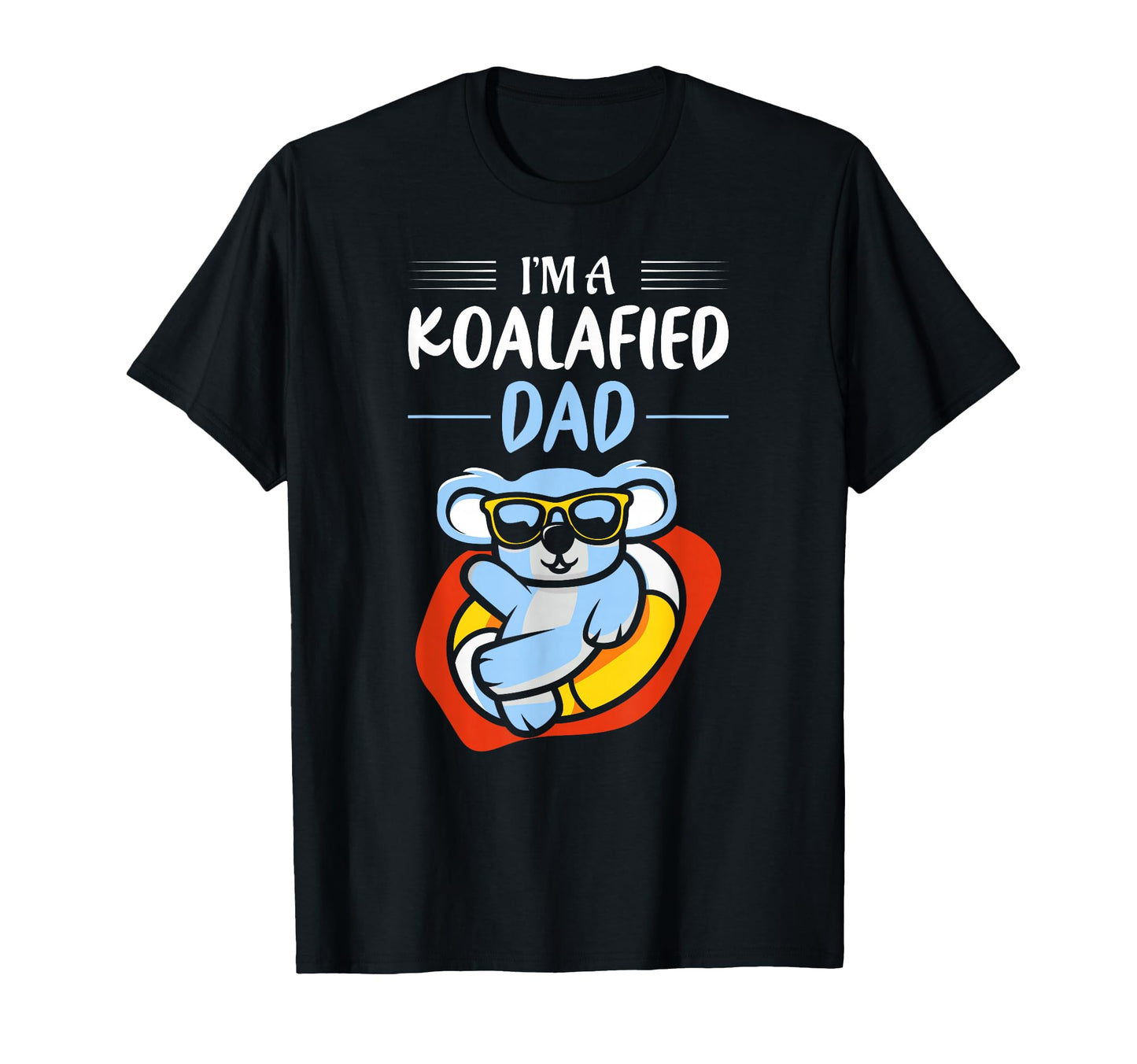 Im Koalafied Dad Funny Mens Pun T-Shirt - Custom Art Print for Adults - T-Shirt, Sweatshirt, Hoodie