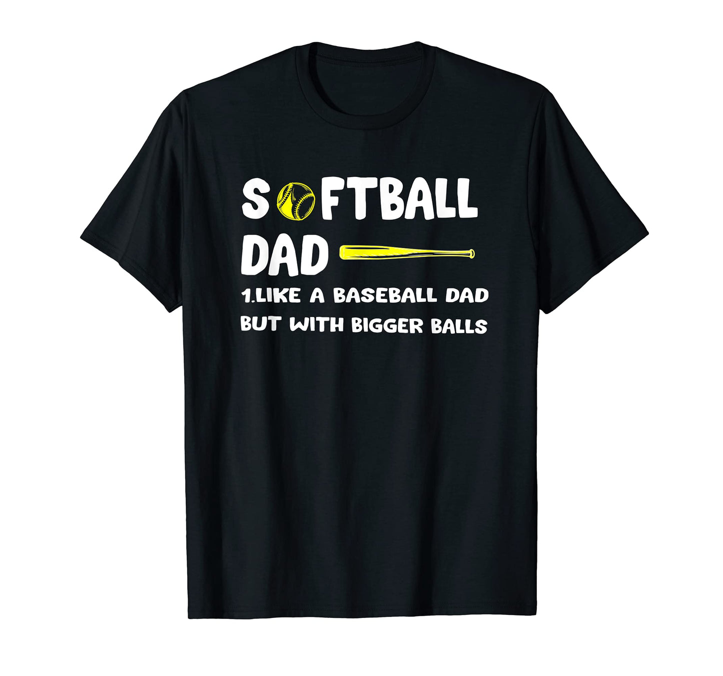 Softball Dad Like Baseball Dad Fathers T-Shirt - Fun Novelty Design Unisex - T-Shirt, Sweatshirt, Hoodie